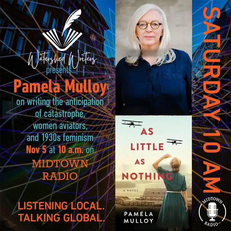 Kitchener author PAMELA MULLOY discusses her book "As Little As Nothing", why she writes about war, and her new non-fiction project