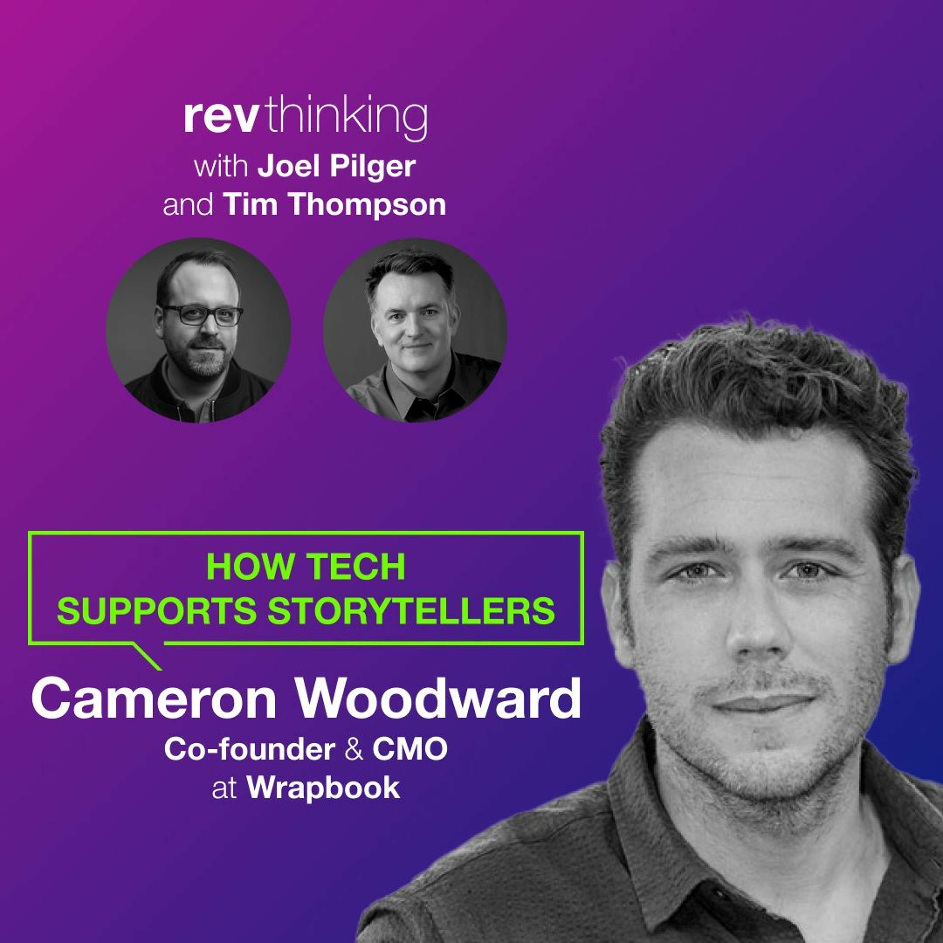 How Tech Supports Storytellers with Cameron Woodward at Wrapbook