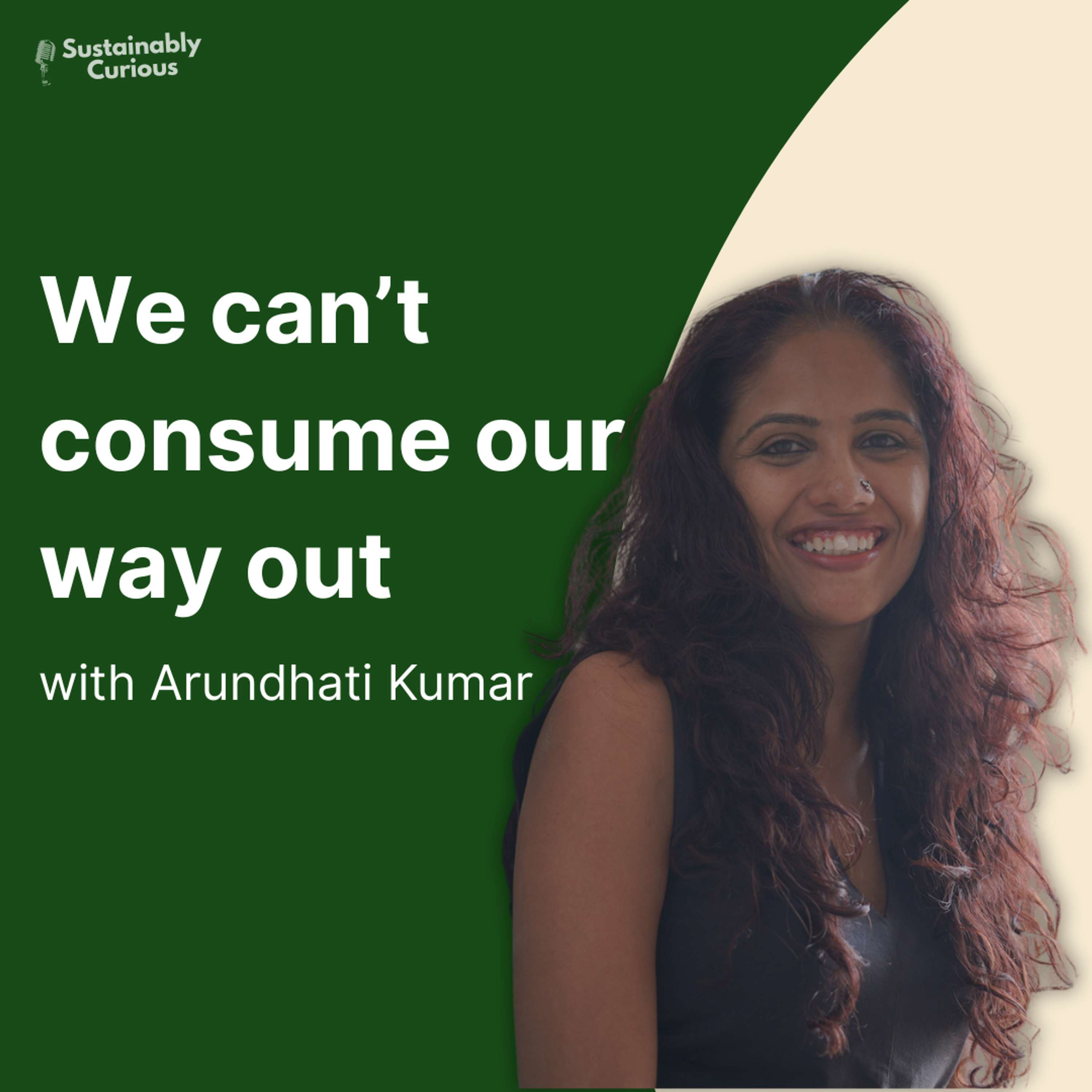 What Bothers You Most Is Where You Begin | Arundhati Kumar