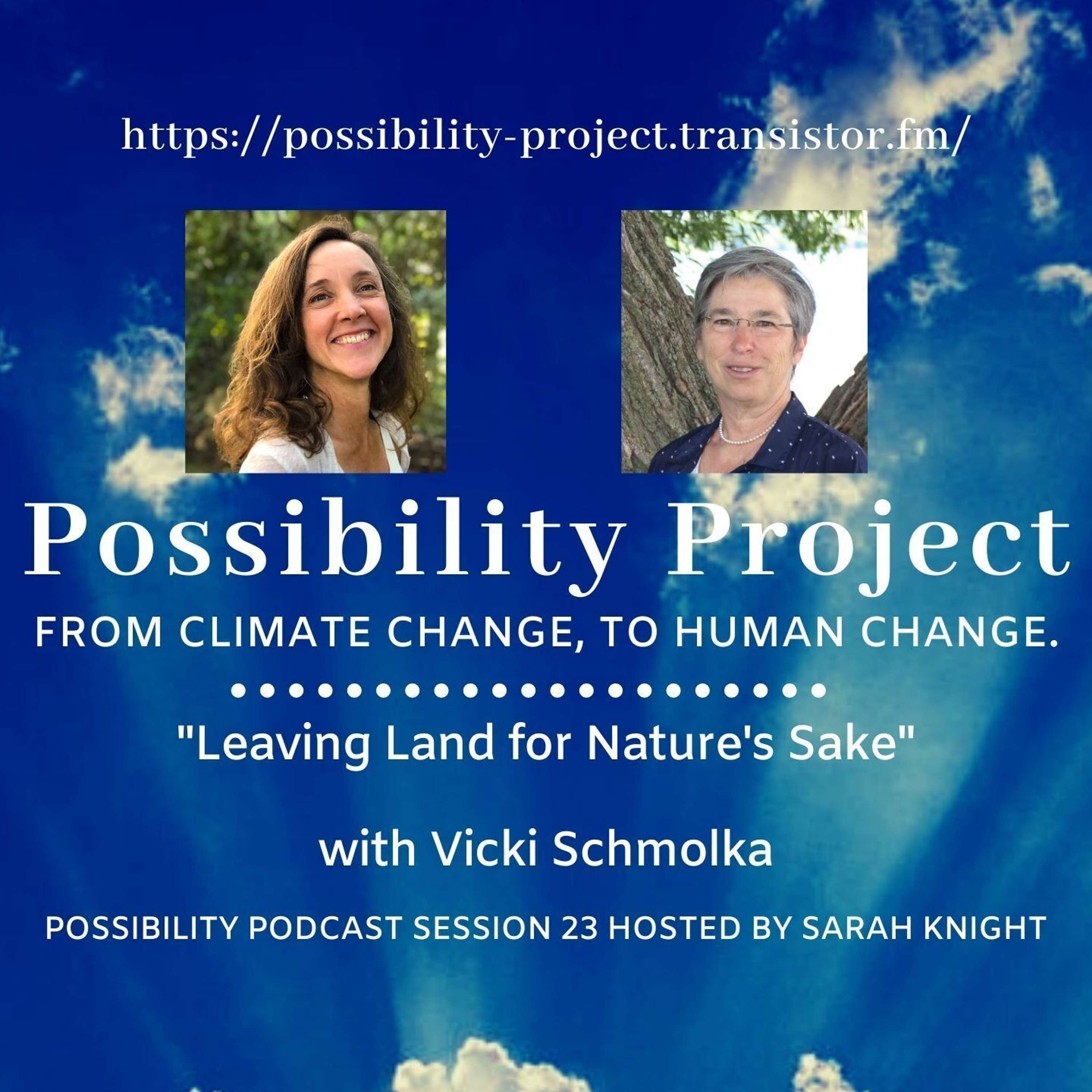 Leaving Land for Nature's Sake. Possibility Podcast Session 23