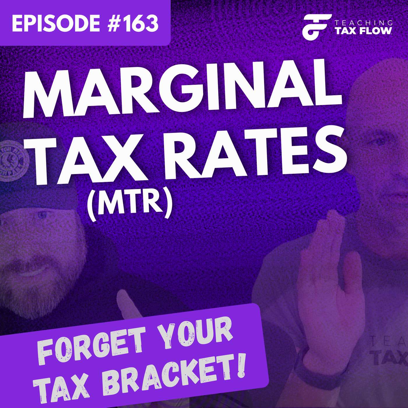 Ep. 163 | Marginal Tax Rates Matter Most Ep. 163 | Marginal Tax Rates Matter Most
