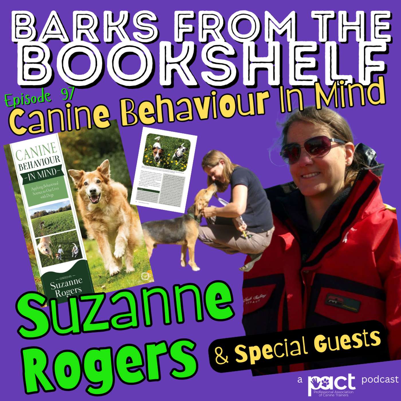#97 Suzanne Rogers (and Special Guests) - Canine Behaviour In Mind: Applying Behavioural Science to Our Lives with Dogs