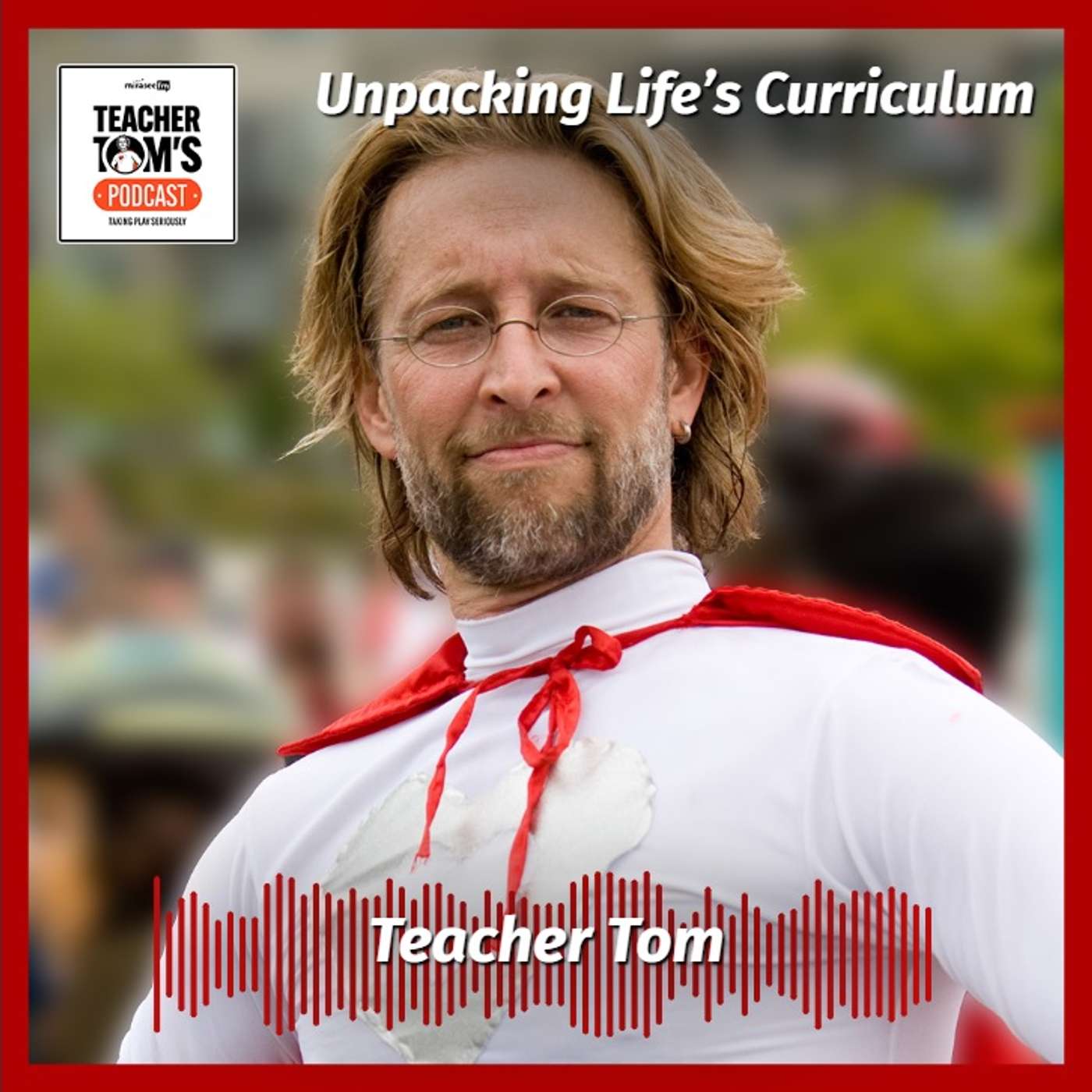 Unpacking Life’s Curriculum (Teacher Tom Hobson) episode artwork