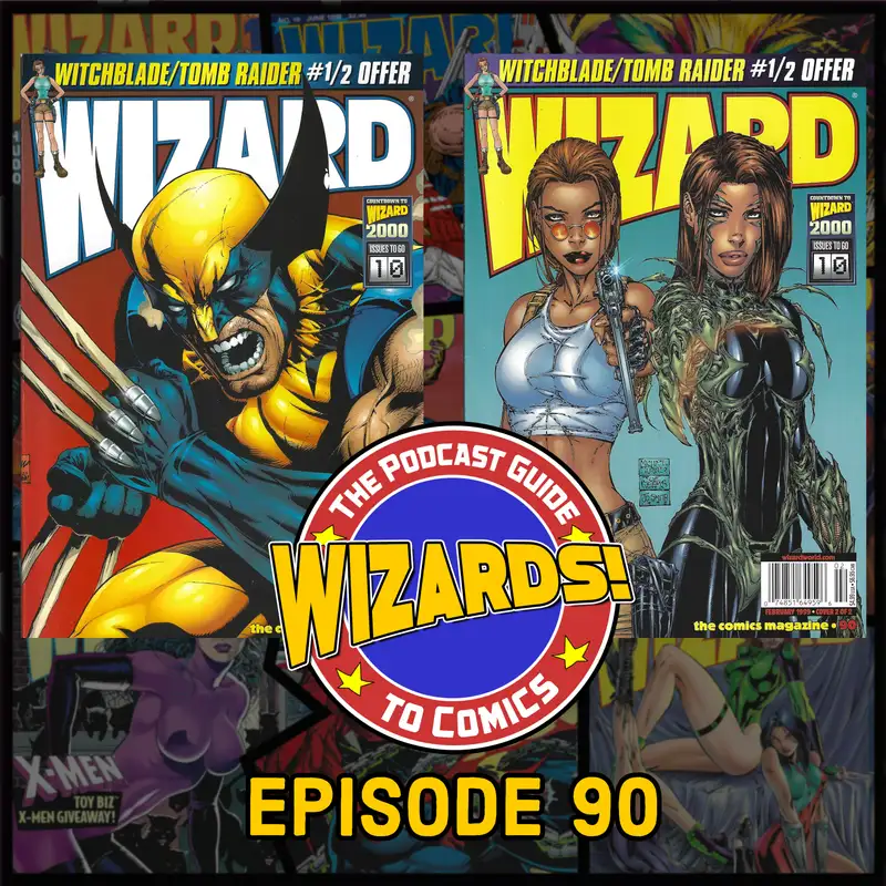 WIZARDS The Podcast Guide To Comics | Episode 90