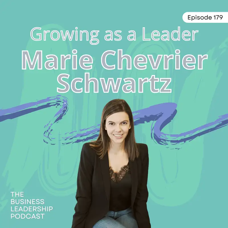 Growing as a Leader with Marie Chevrier Schwartz