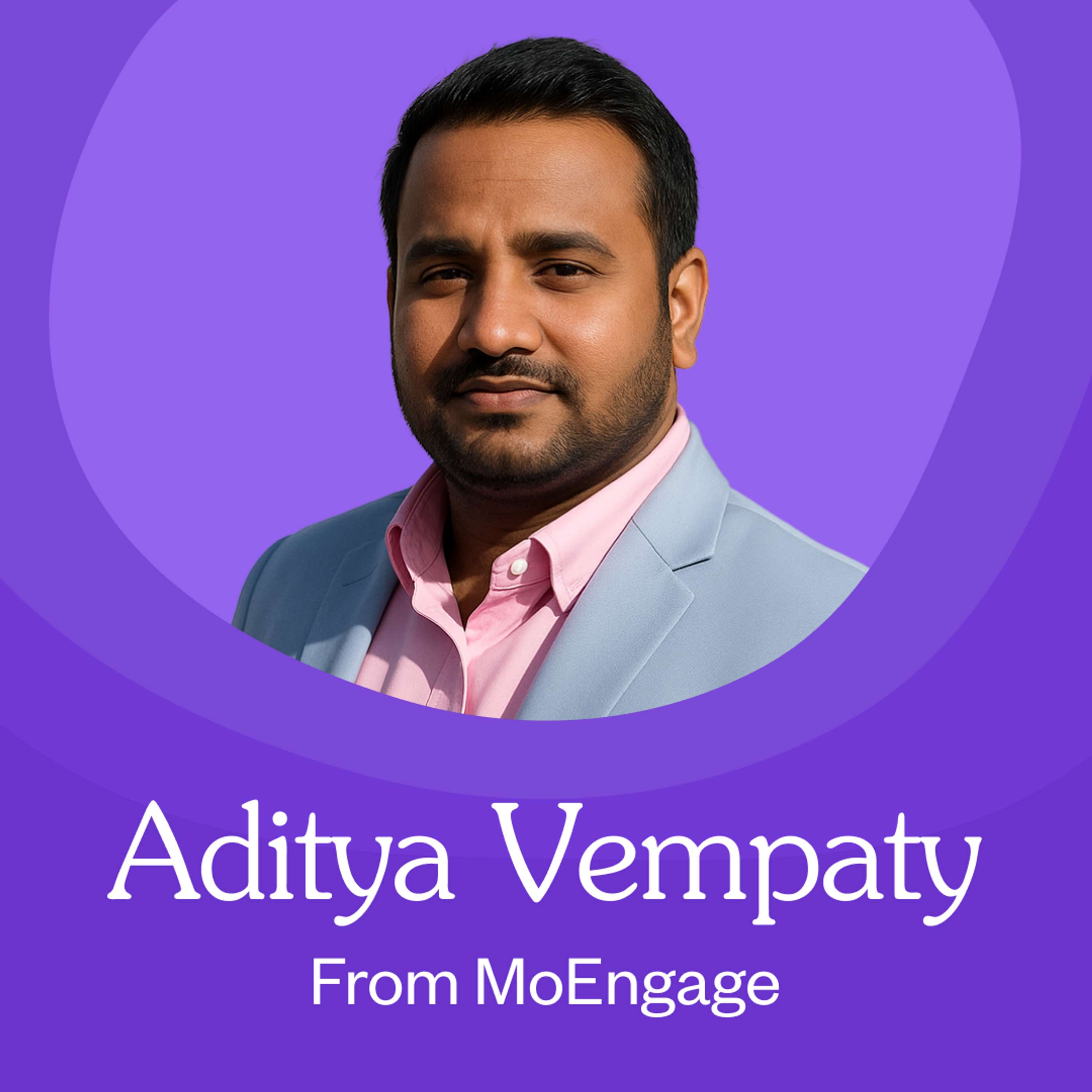 Aditya Vempaty (MoEngage) on Borrowed Authority: Partnerships That Multiply Reach Episode cover