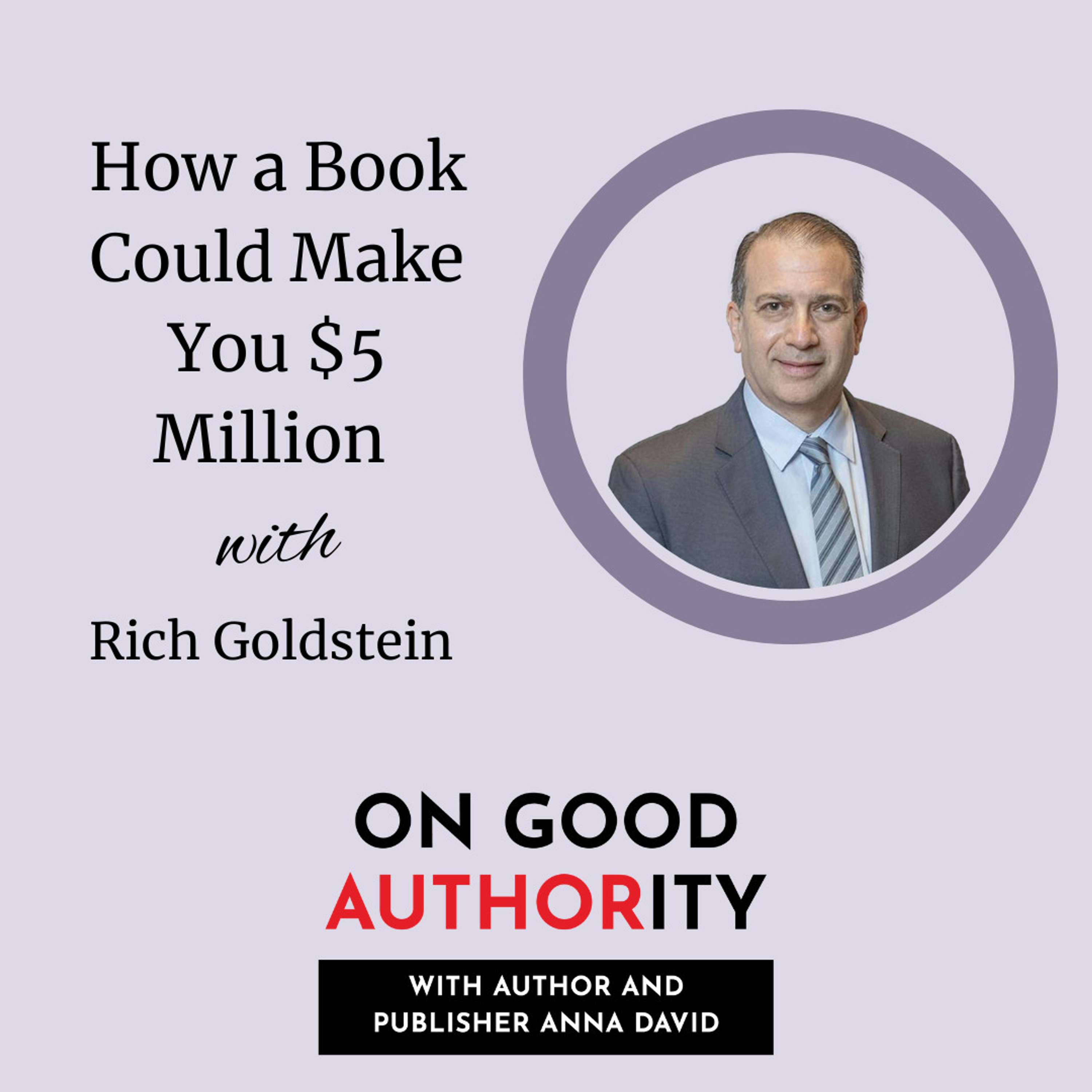 How a Book Could Make You $5 Million with Rich Goldstein