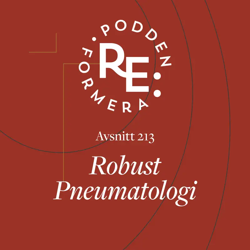 Avsnitt 213 - Robust Pneumatologi