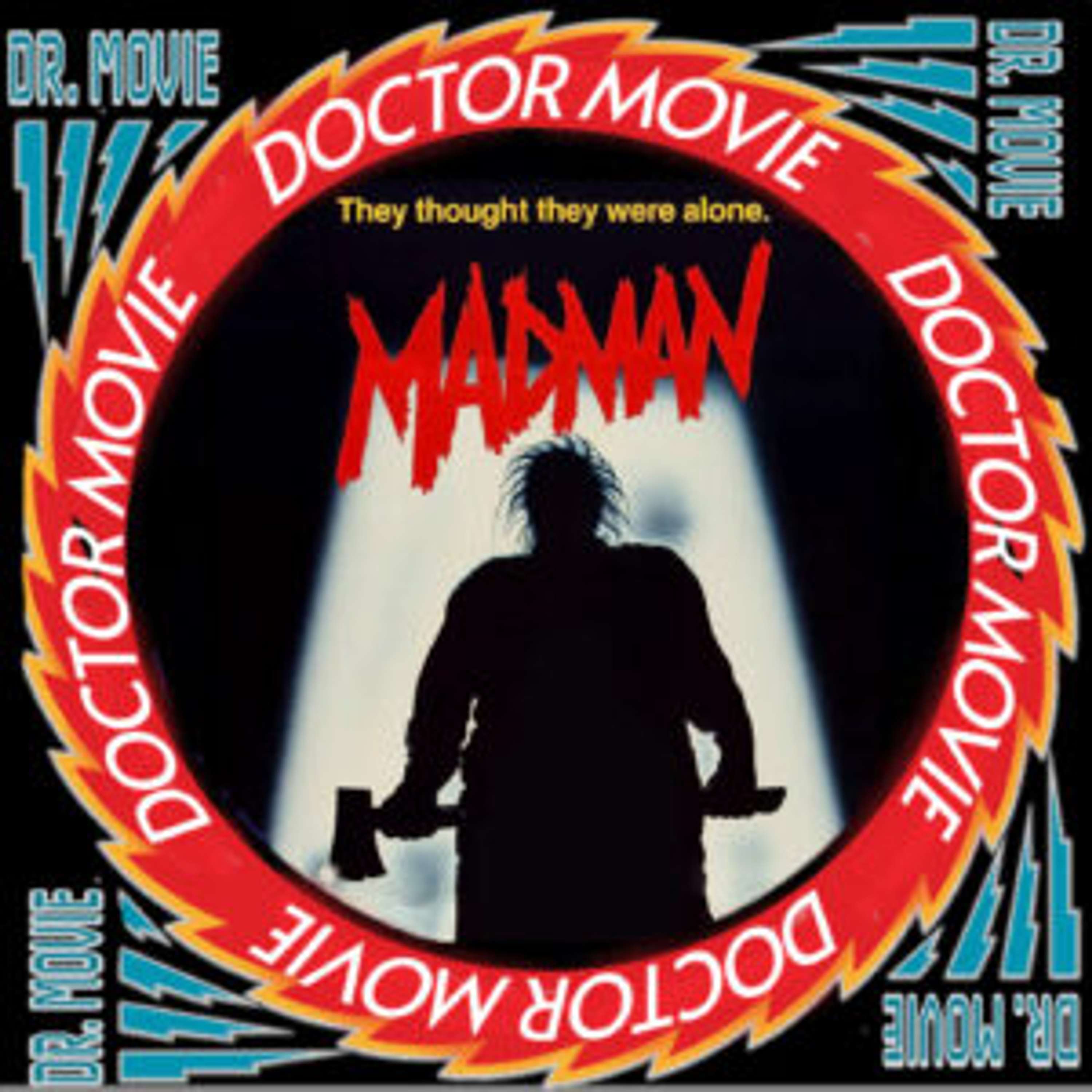 Doctor Movie: Episode 195: Madman - podcast episode cover