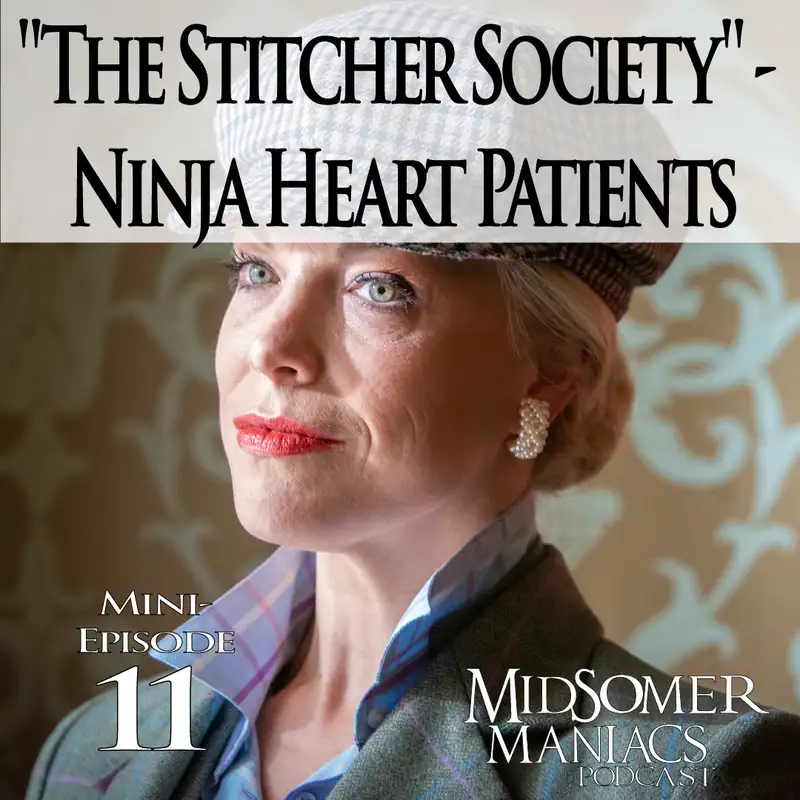 Mini-episode 11 - "The Stitcher Society" - Ninja Heart Patients