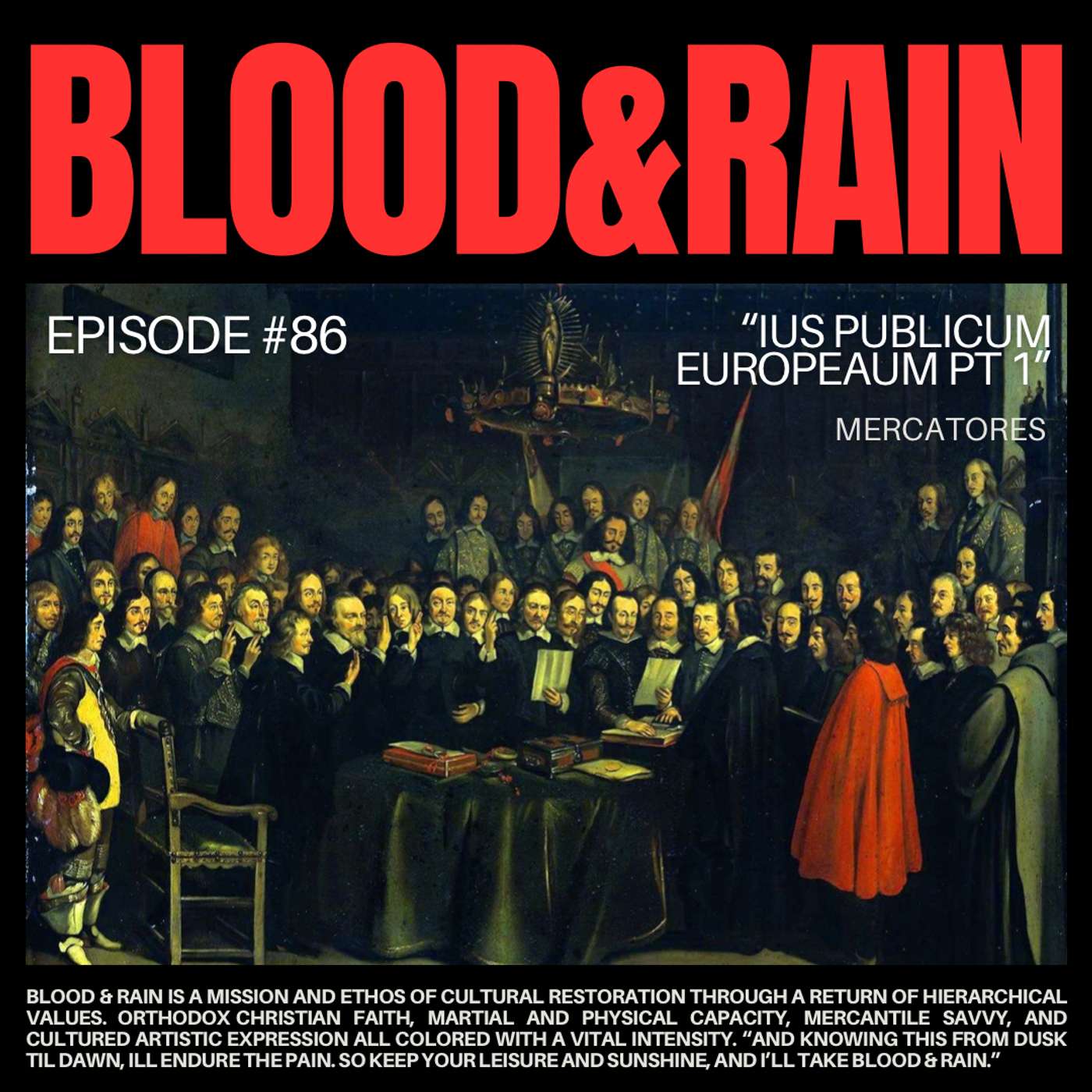 Blood & Rain Episode 86: Ius Publicum Europeaum PT 1 Featuring: Mercatores Blood & Rain Episode 86: Ius Publicum Europeaum PT 1 Featuring: Mercatores