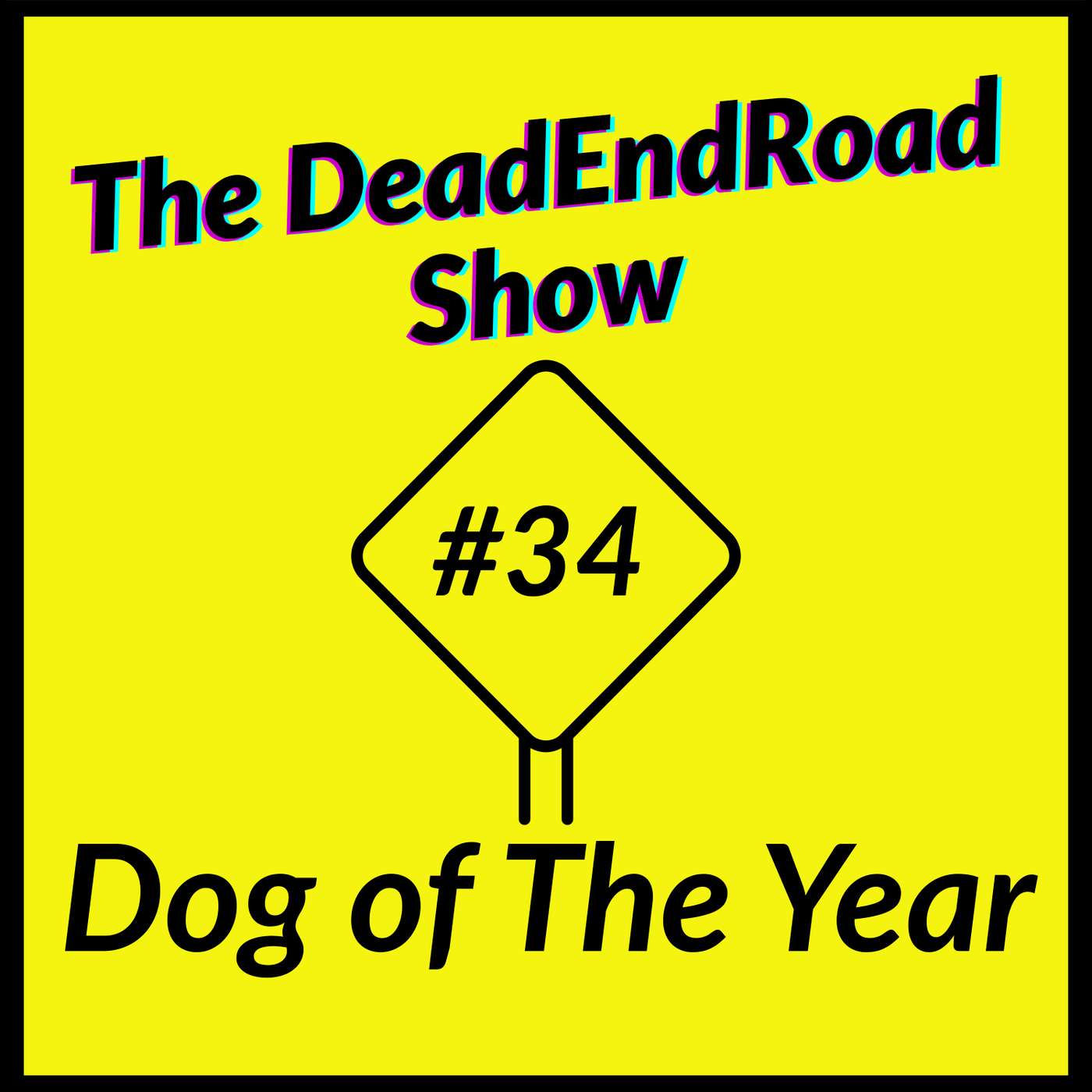 The DeadEndRoad Show Episode 34: Dog of The Year episode artwork