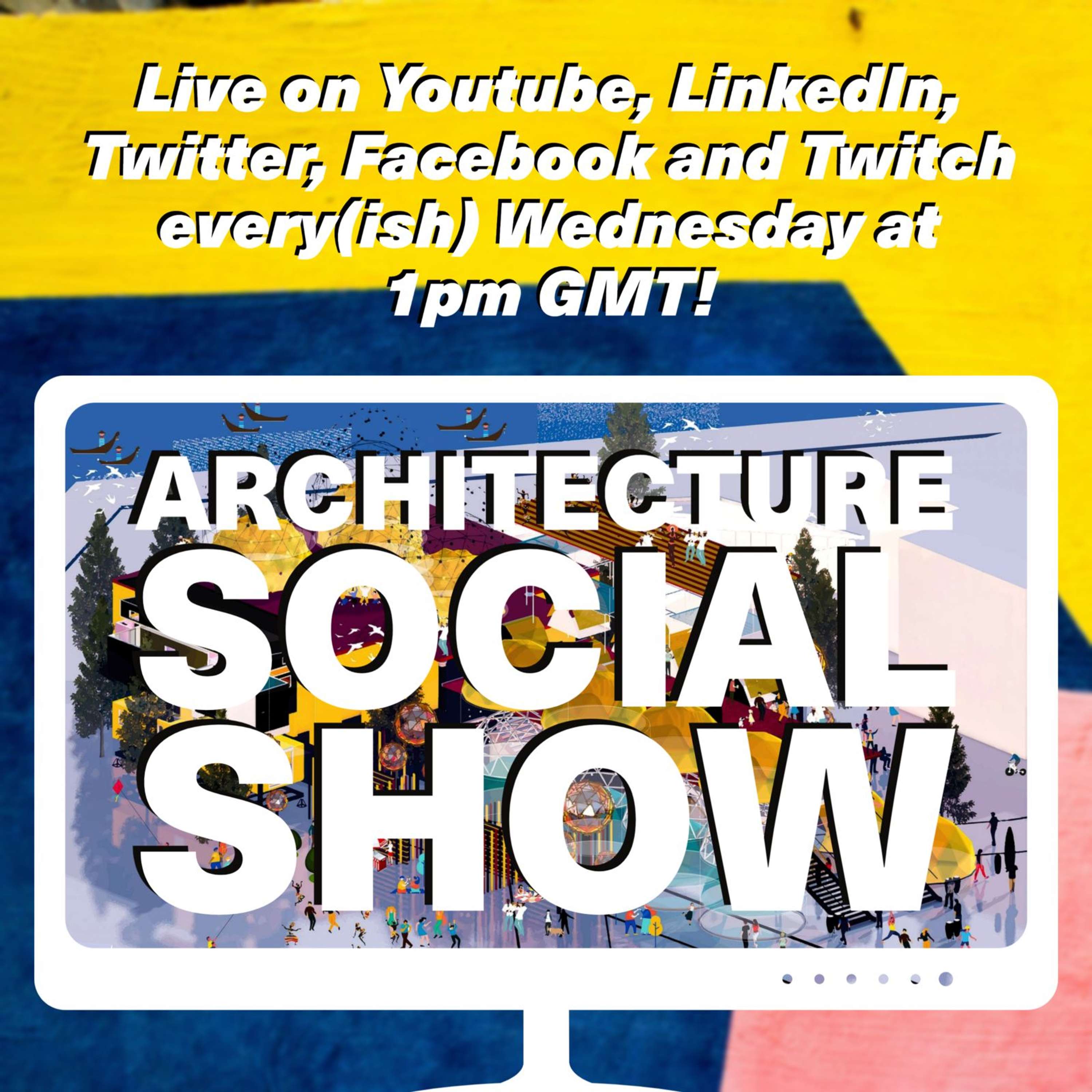 The Architecture Social Show on the Second Leg of Feb