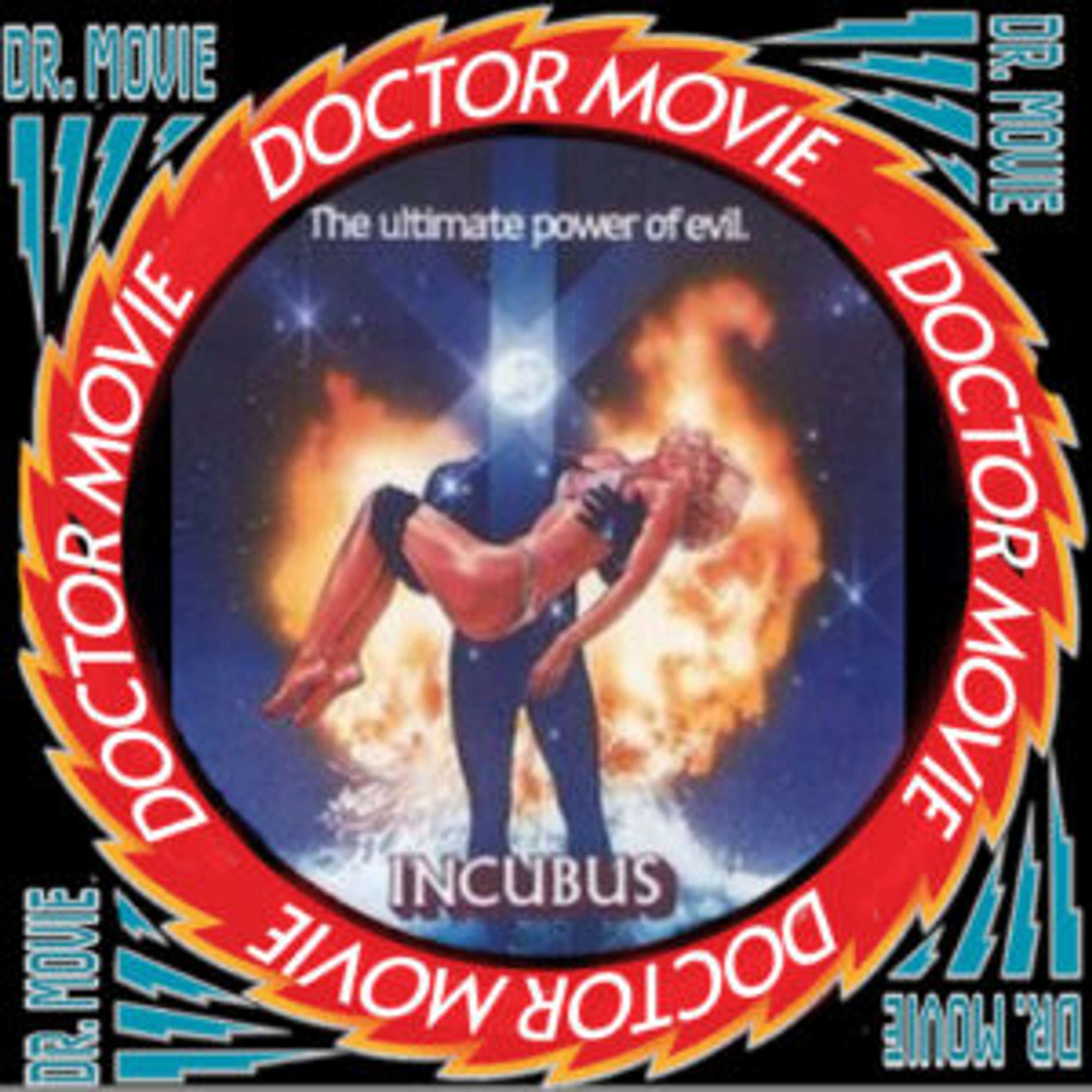 Doctor Movie: Episode 239: Incubus - podcast episode cover