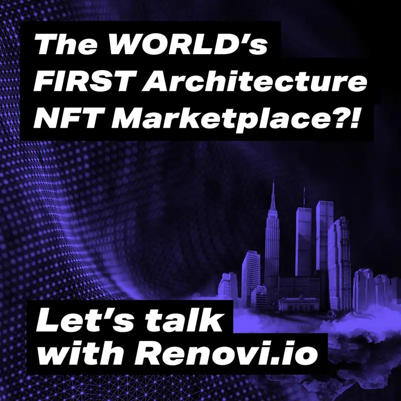 The WORLD's FIRST Architecture NFT Marketplace?! Let's talk with Renovi.io