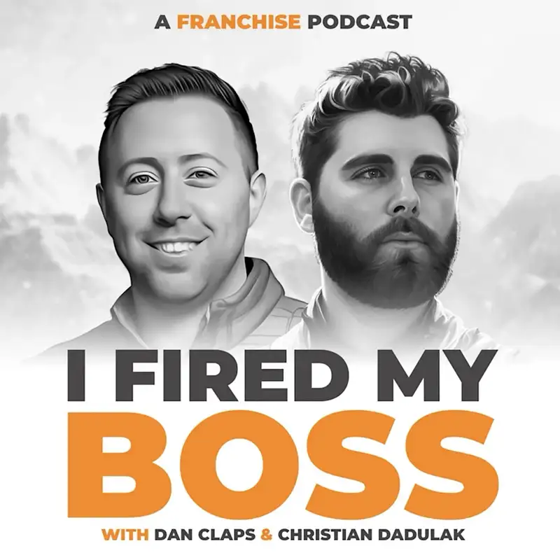 Juicy Insights into the World of Franchising - Dan Claps, Christian Dadulak
