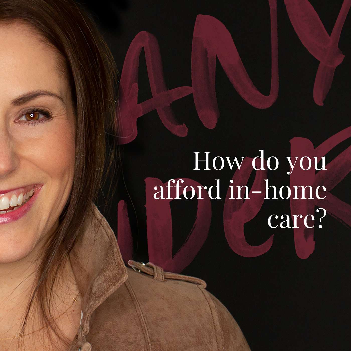 055: How do you afford in-home care?