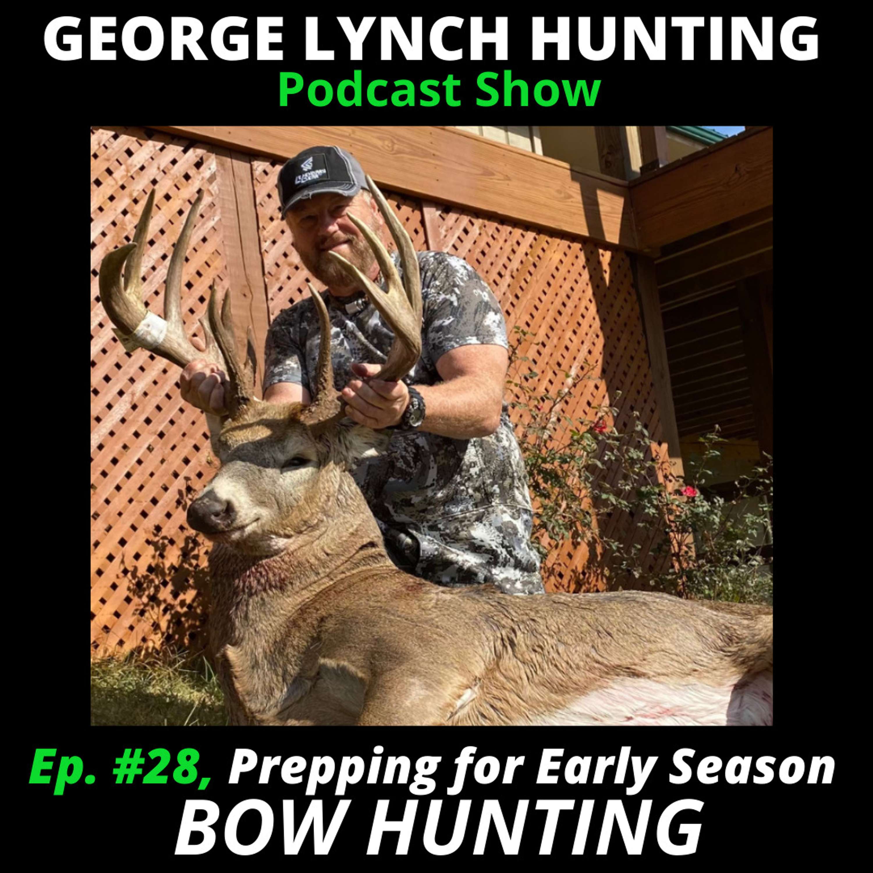 Prepping for EARLY SEASON BOW HUNTING, by GEORGE LYNCH