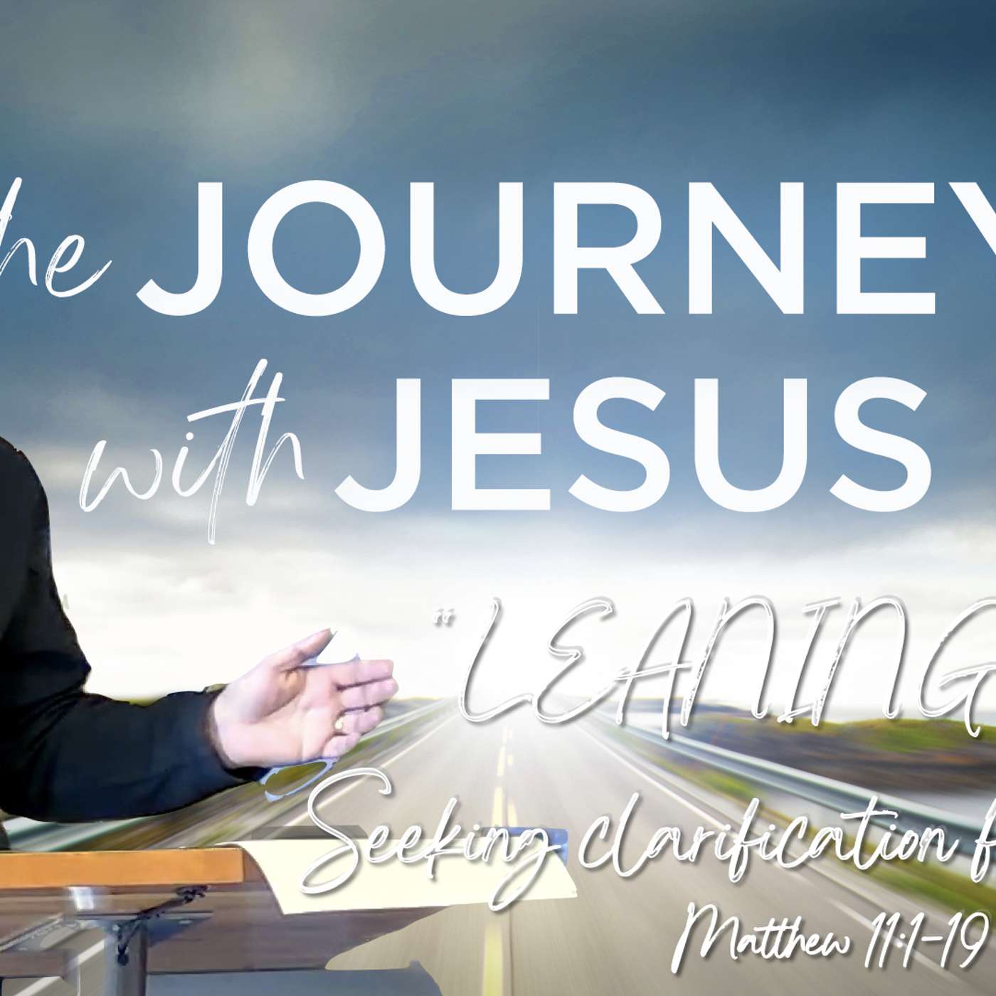 Lean in - Seeking Clarification from Christ