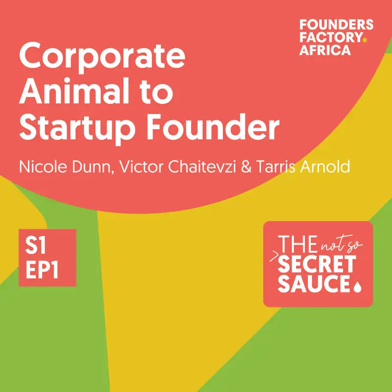 No So Secret Sauce S1 EP1 - Corporate Animal to Startup Founder