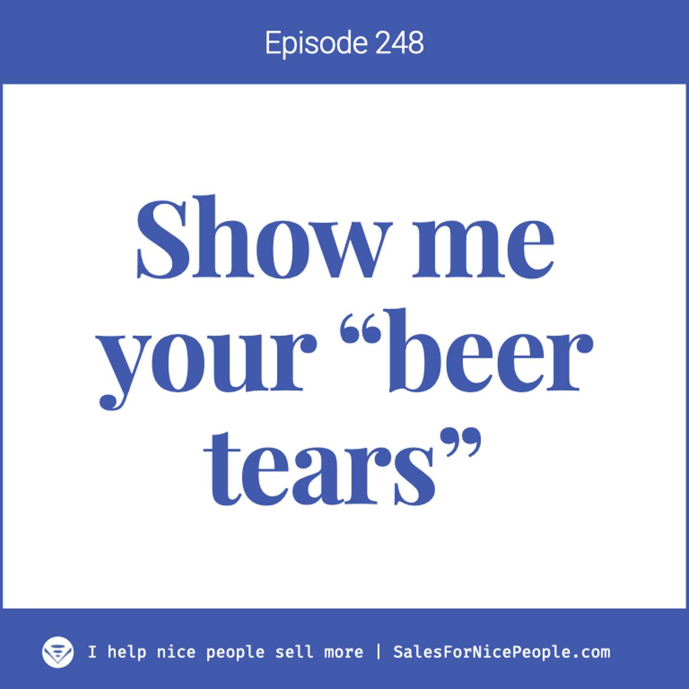 Ep 248: Show me your beer tears