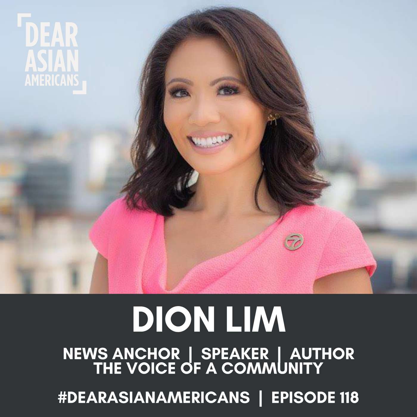 118 // Dion Lim // News Anchor + Speaker + Author // The Voice of a Community episode artwork