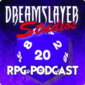 Dreamslayer Studios: RPG Podcast