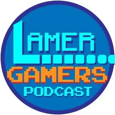 Lamer Gamers Podcast 🎮🎤🎧