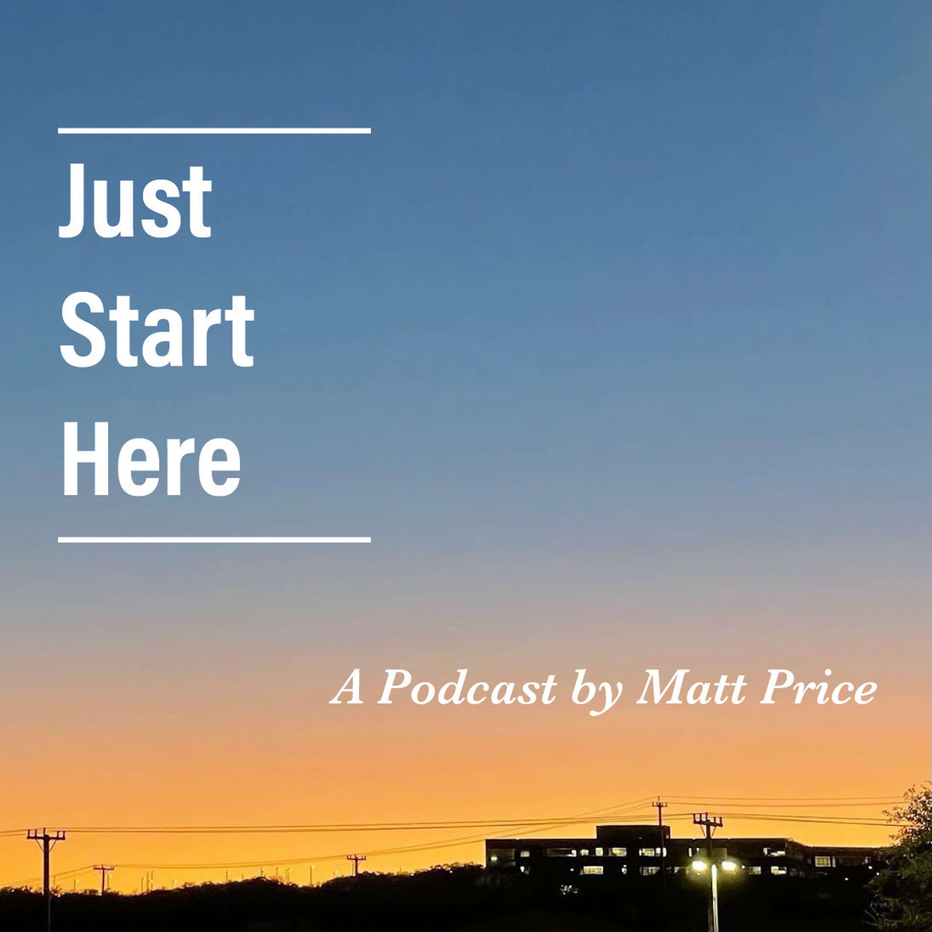 Just Start Here