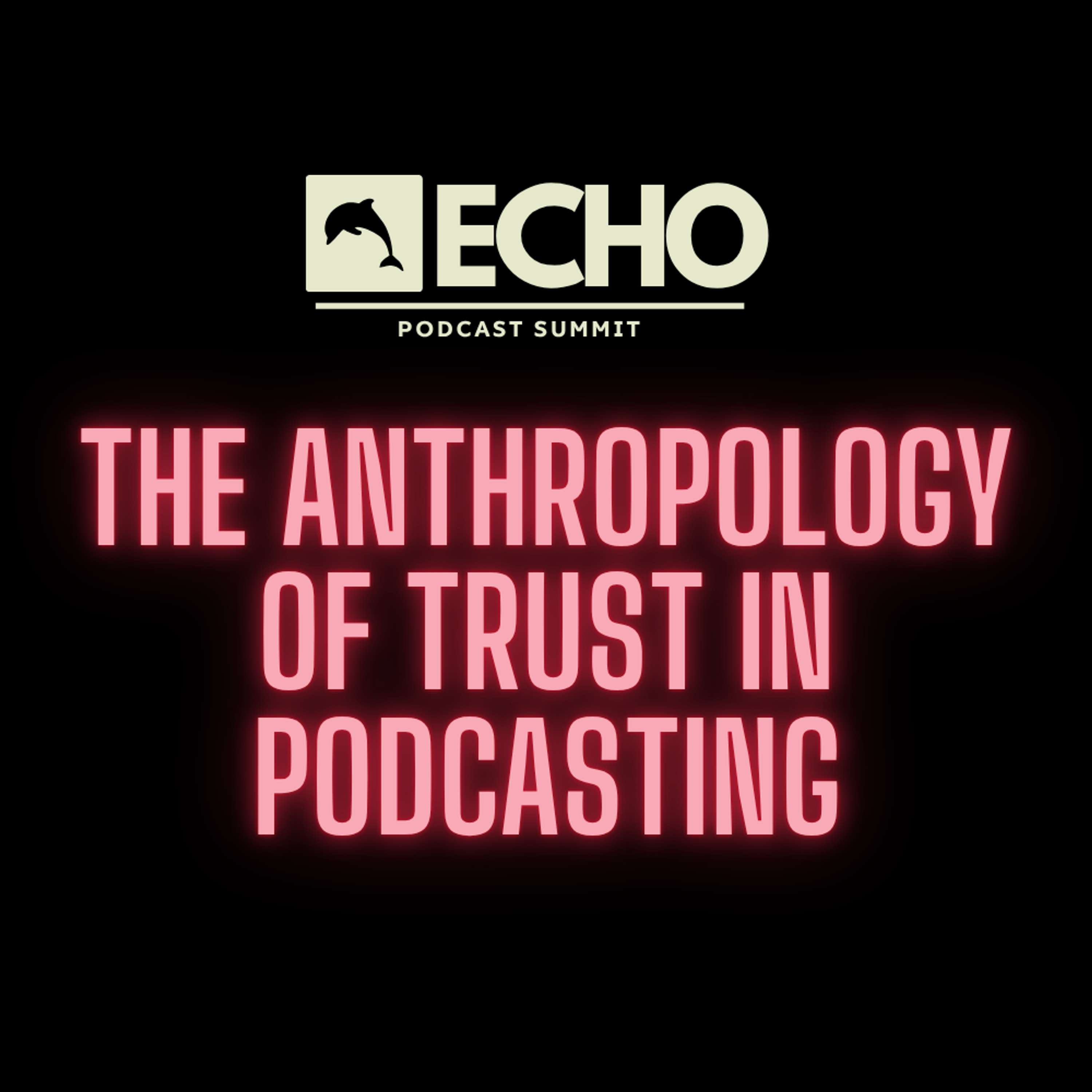 The Anthropology of Trust in Podcasting