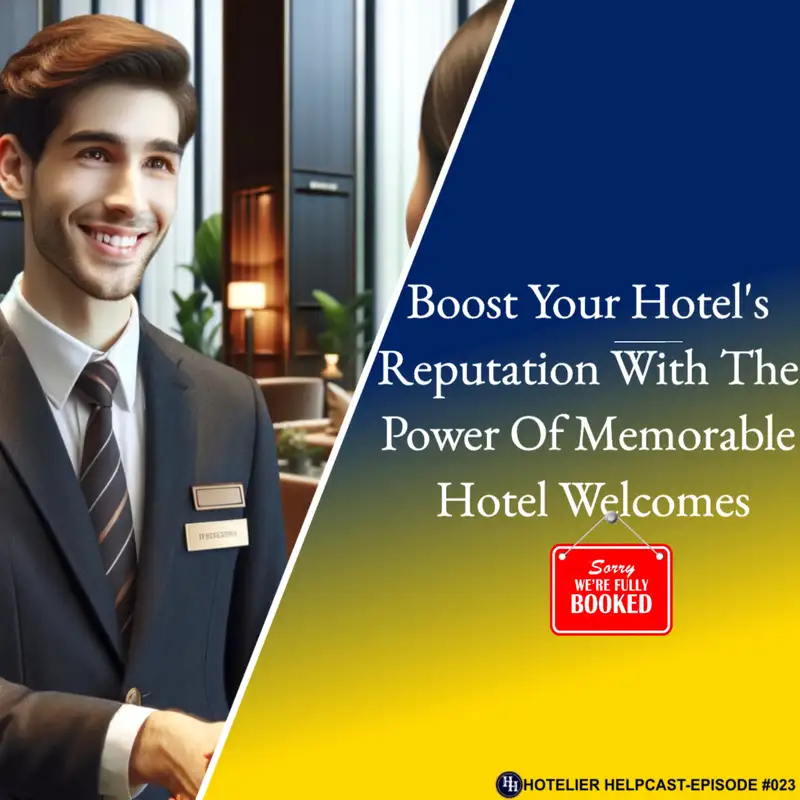 Boost Your Hotel's Reputation With The Power Of Memorable Hotel Welcomes-023