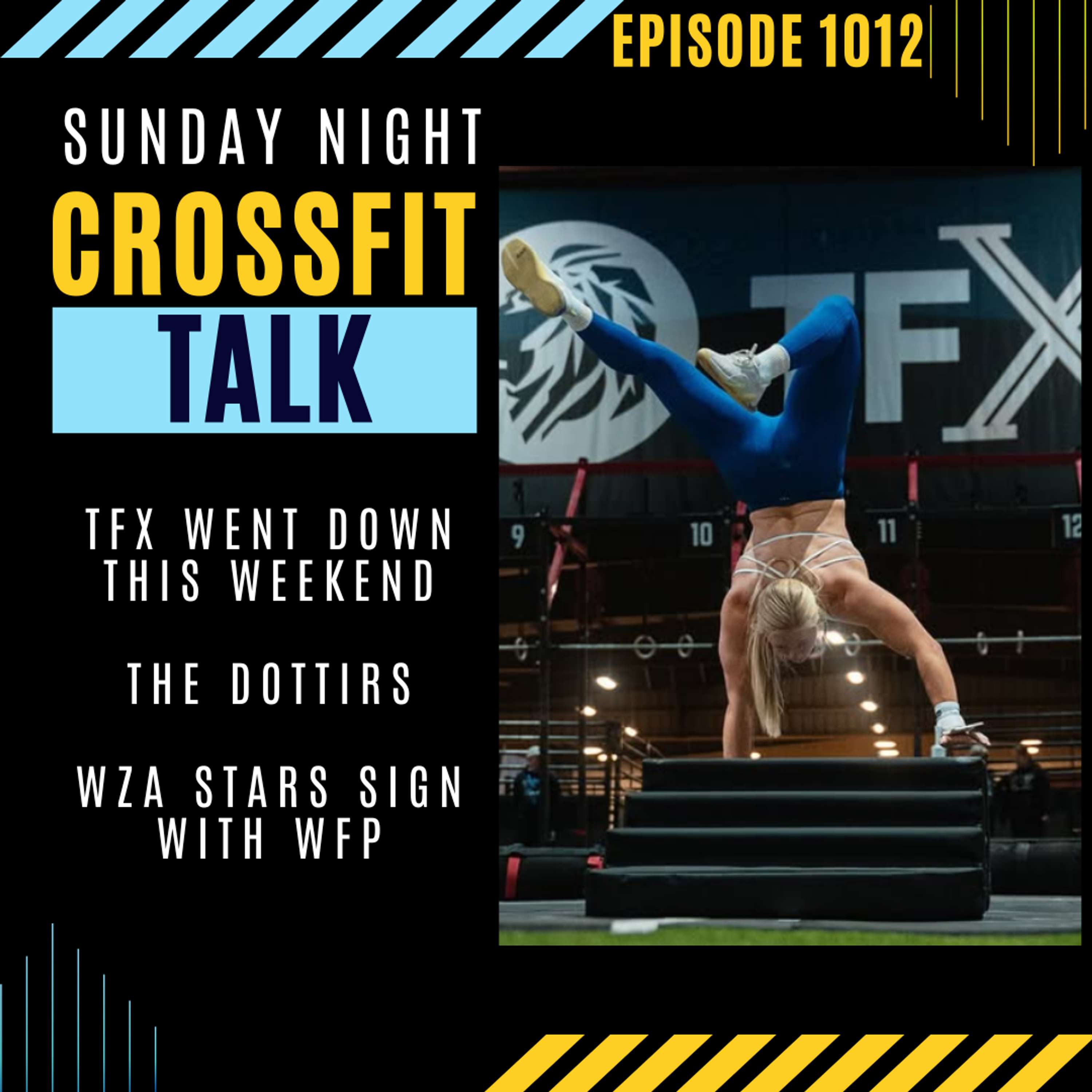 Sunday Night CrossFit Talk | TFX shows us the future... The Dottirs shows us the Past