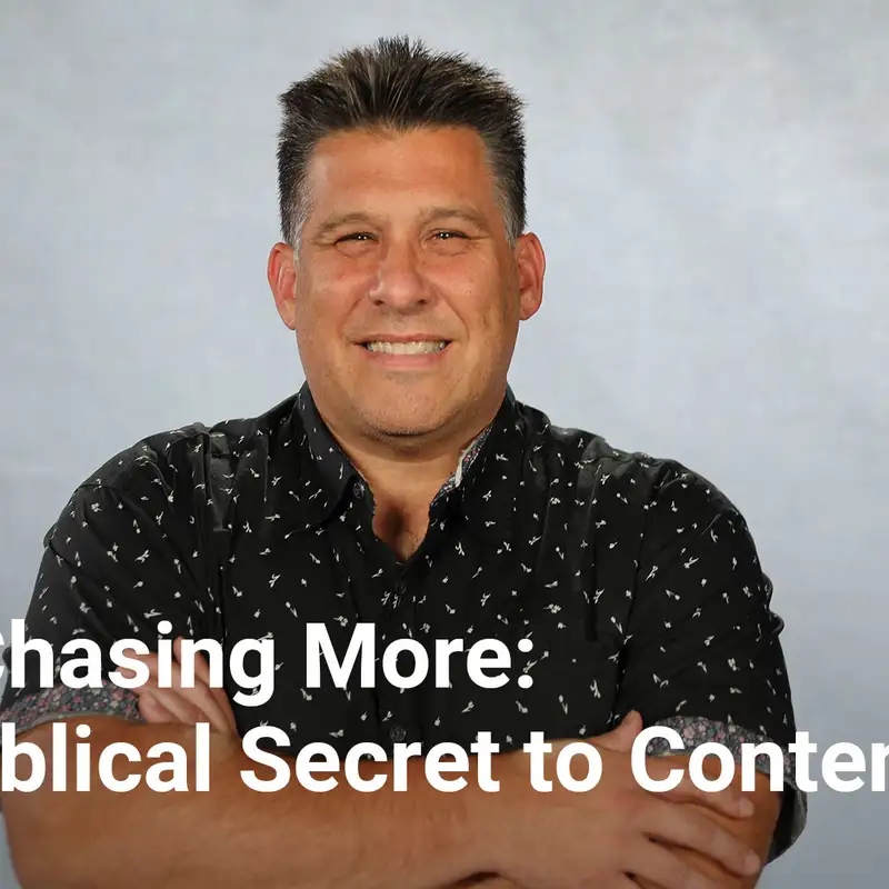 Stop Chasing More: The Biblical Secret to Contentment   | The Hustle Gospel - Week 4