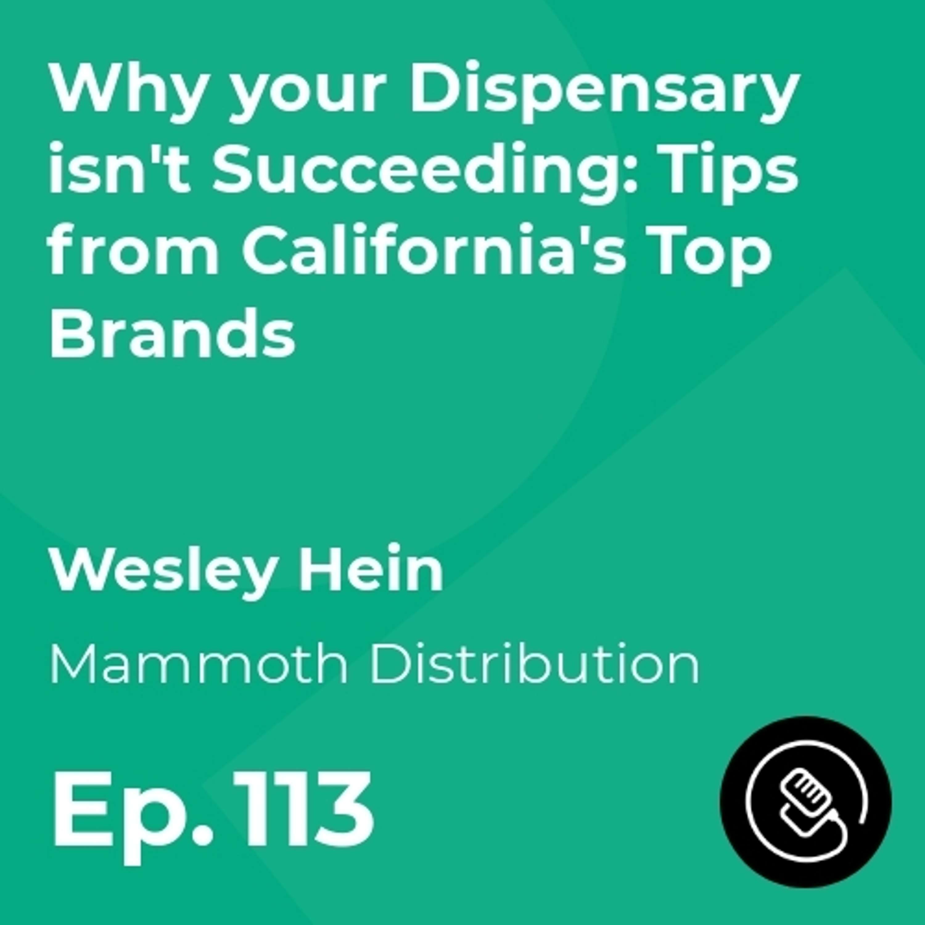 Why your Dispensary isn't Succeeding: Tips from California's Top Brands