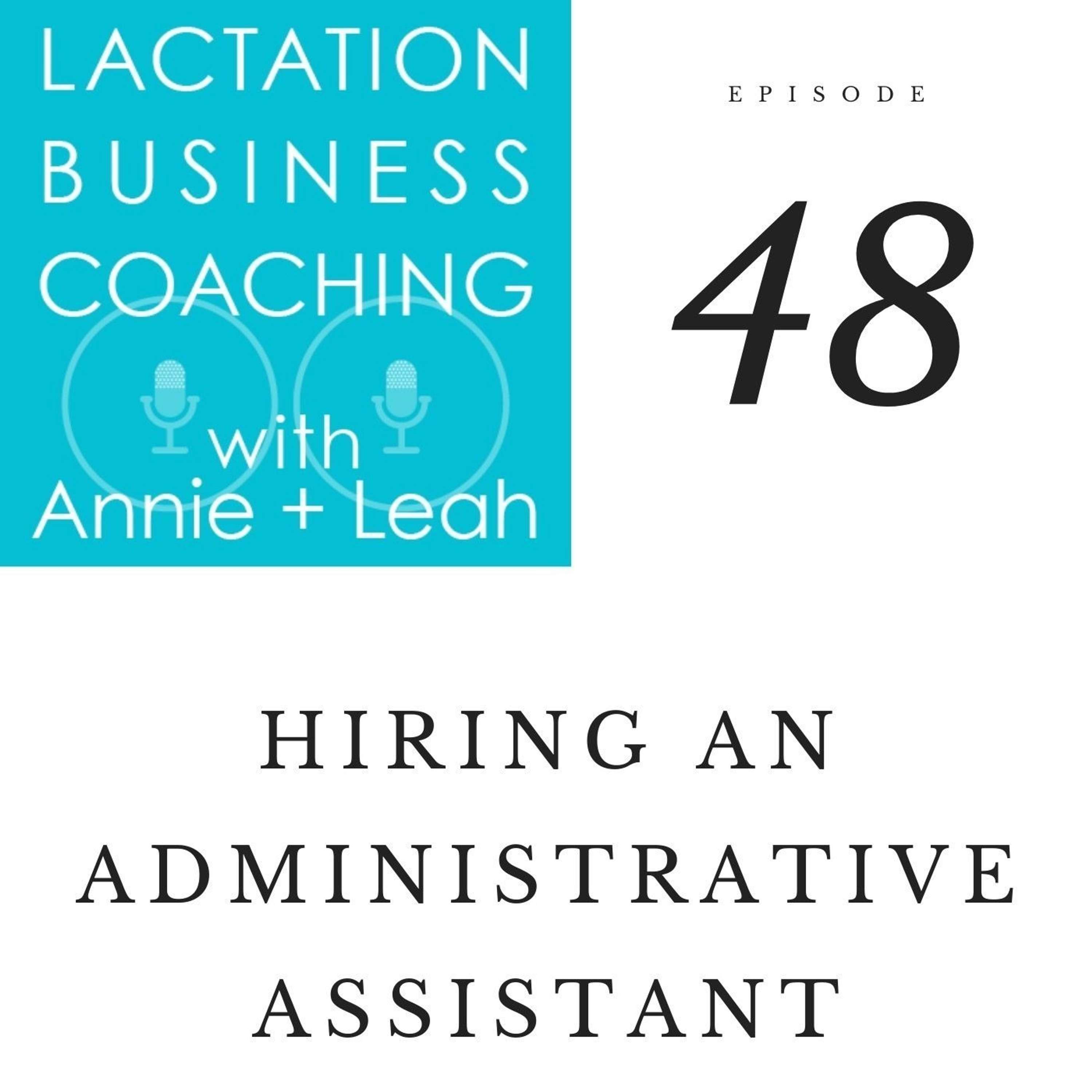 Ep 48 | Hiring an Administrative Assistant