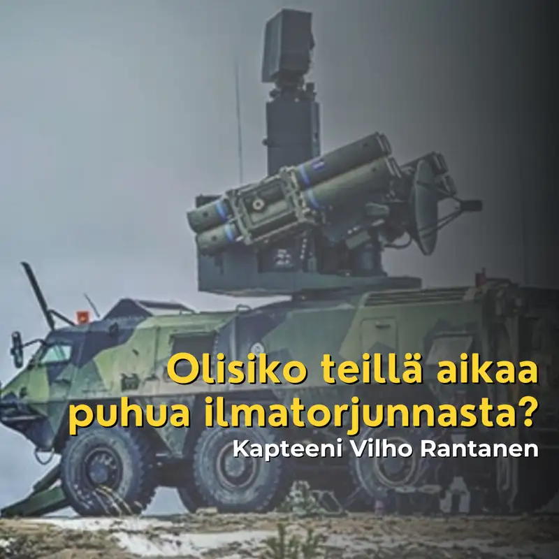 Olisiko teillä aikaa puhua ilmatorjunnasta? Kapteeni Vilho Rantanen