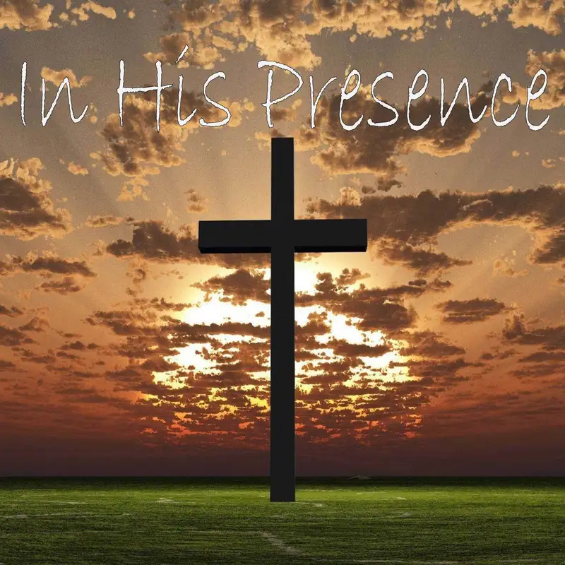In His Presence - A Christian Worship Experience