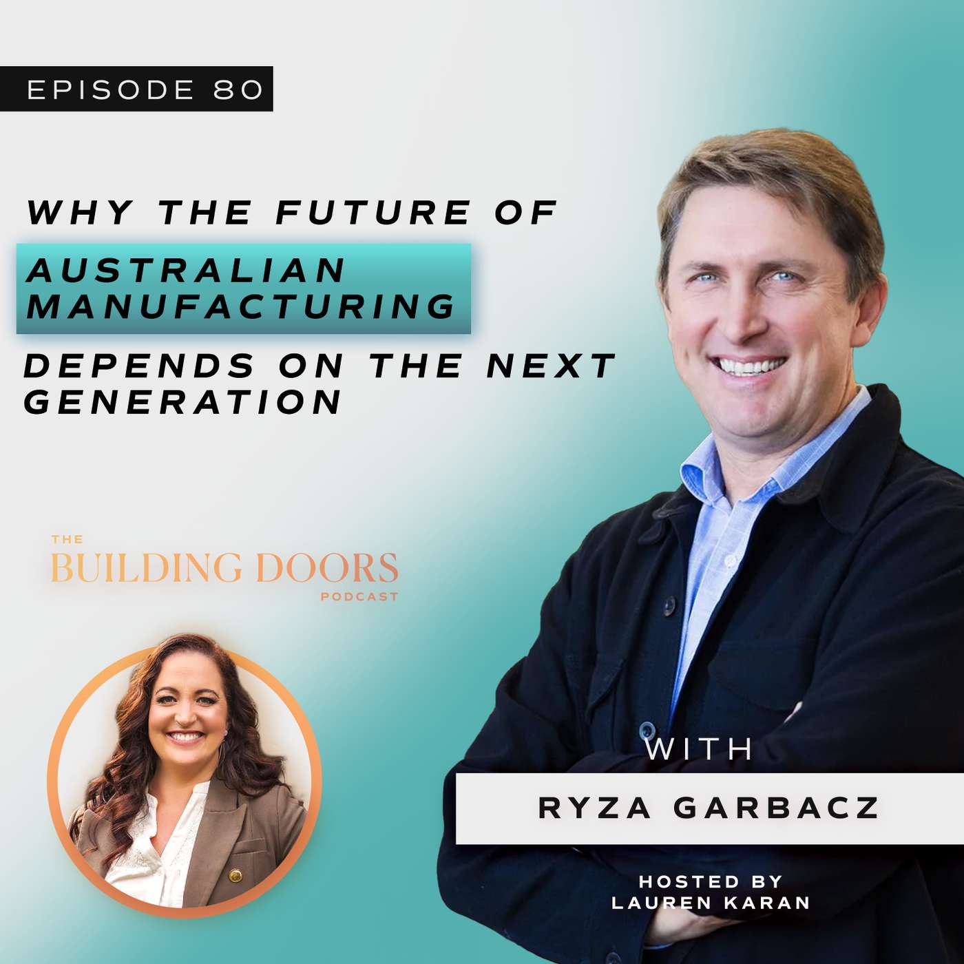 80. Why the Future of Australian Manufacturing Depends on the Next Generation with Ryza Garbacz