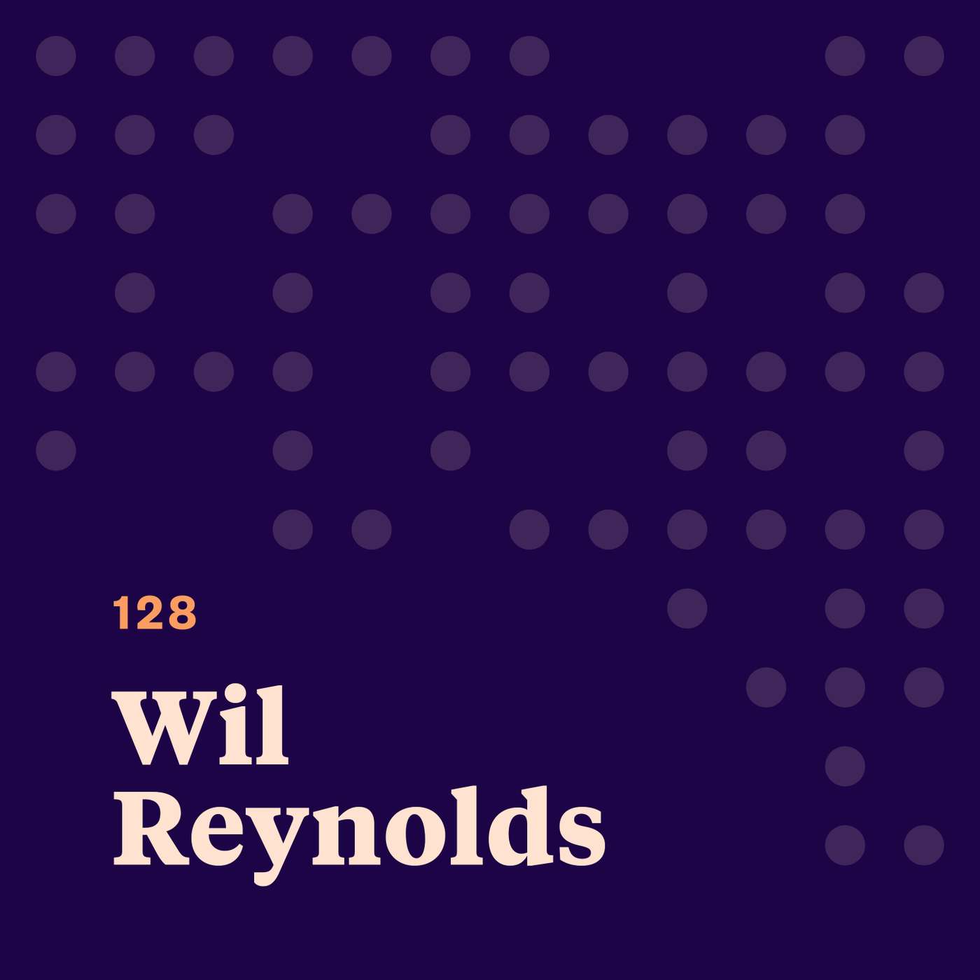 Wil Reynolds: Building a Business and Leaving a Legacy Wil Reynolds: Building a Business and Leaving a Legacy