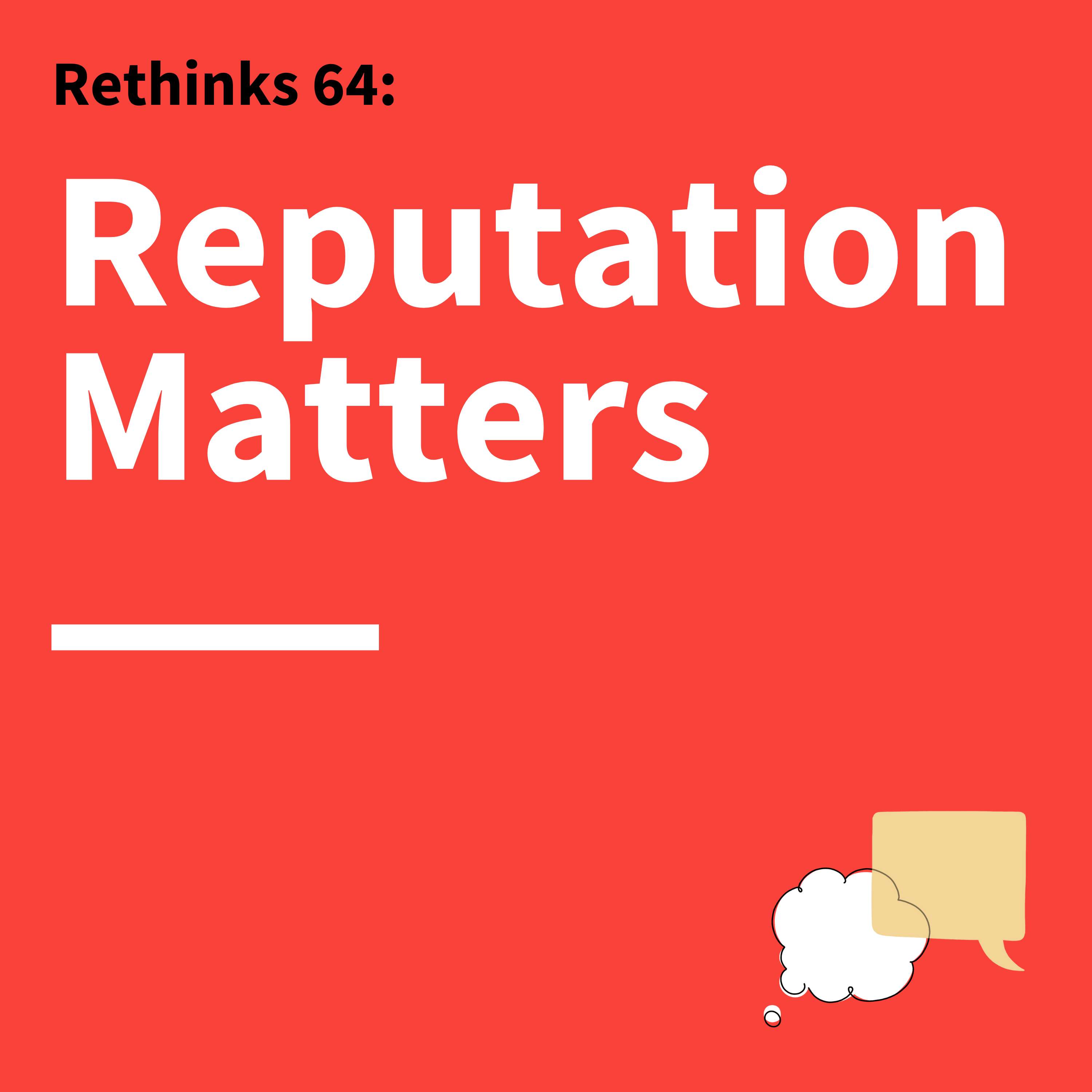 64. Rethinks: Techniques for Managing Your Reputation