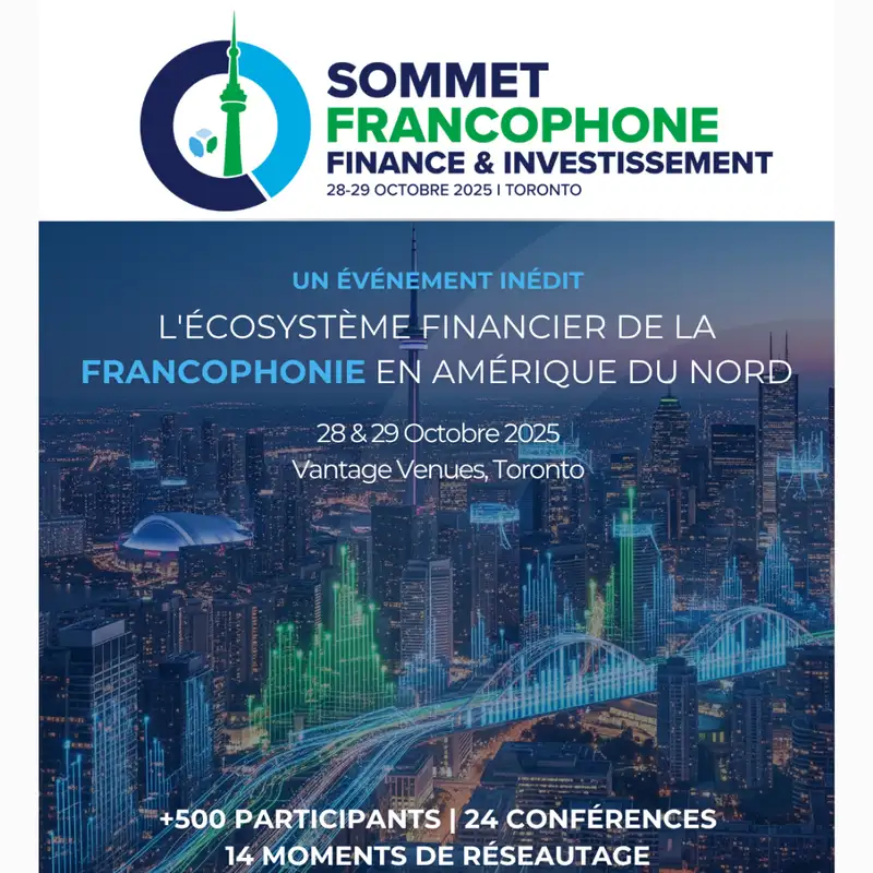 ENTREVUE - Toronto s’apprête à accueillir le tout premier Sommet Francophone sur la Finance et l’Investissement
