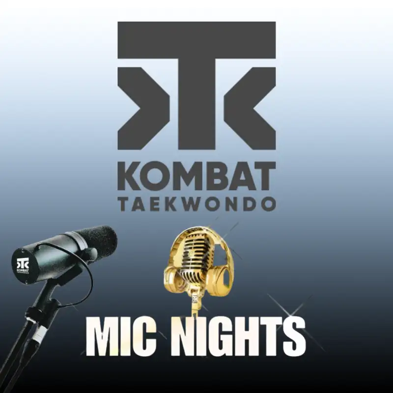 Kombat Taekwondo Mic Nights