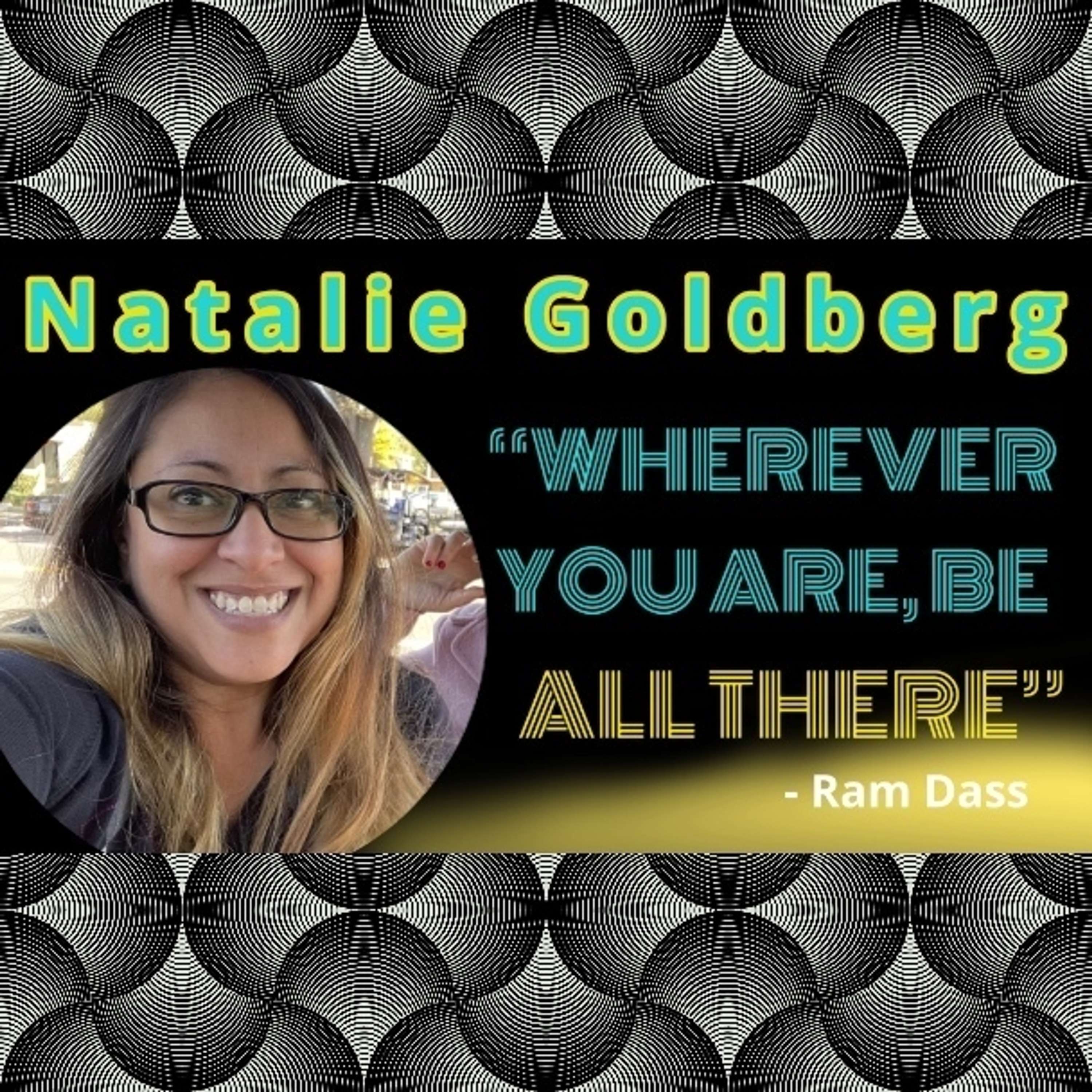 Natalie Goldberg - Wherever You Are, Be All There