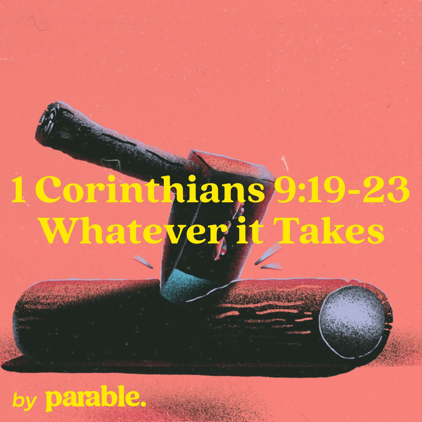 1 Corinthians Part 42: Whatever it Takes [1 Corinthians 9:19-23]