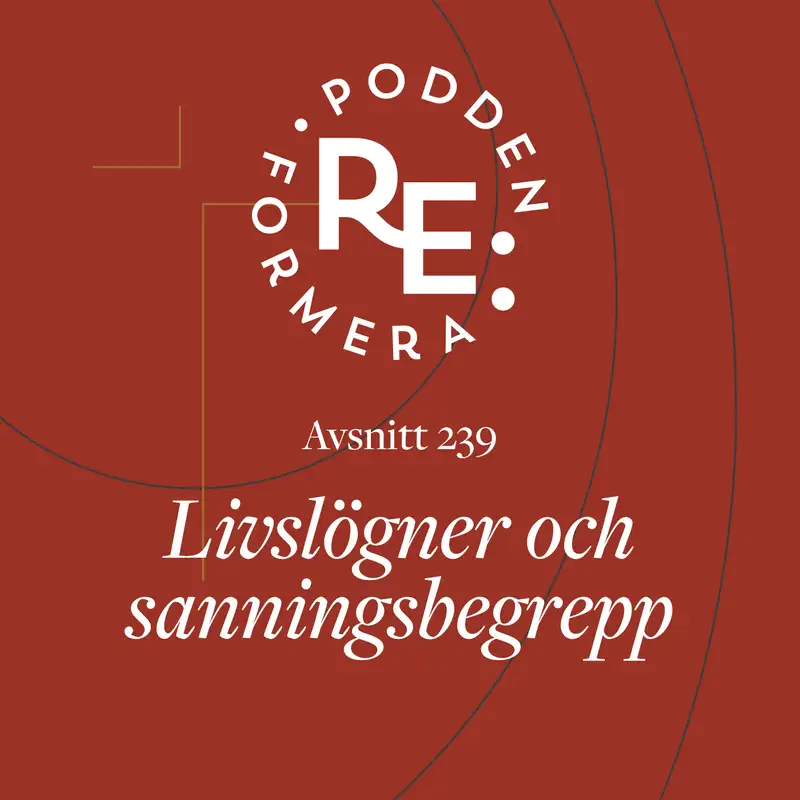 Avsnitt 239 - Livslögner och sanningsbegrepp 