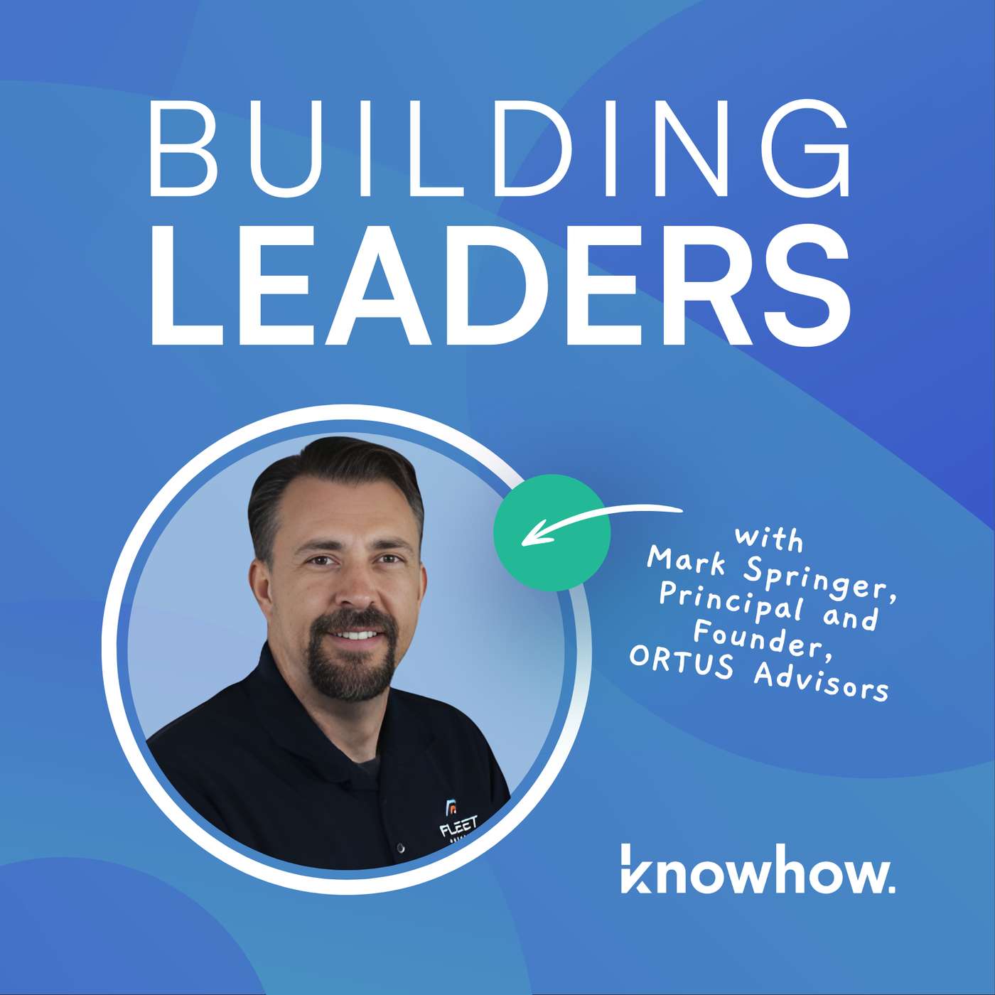 Practical Advice for Building Leaders with Mark Springer