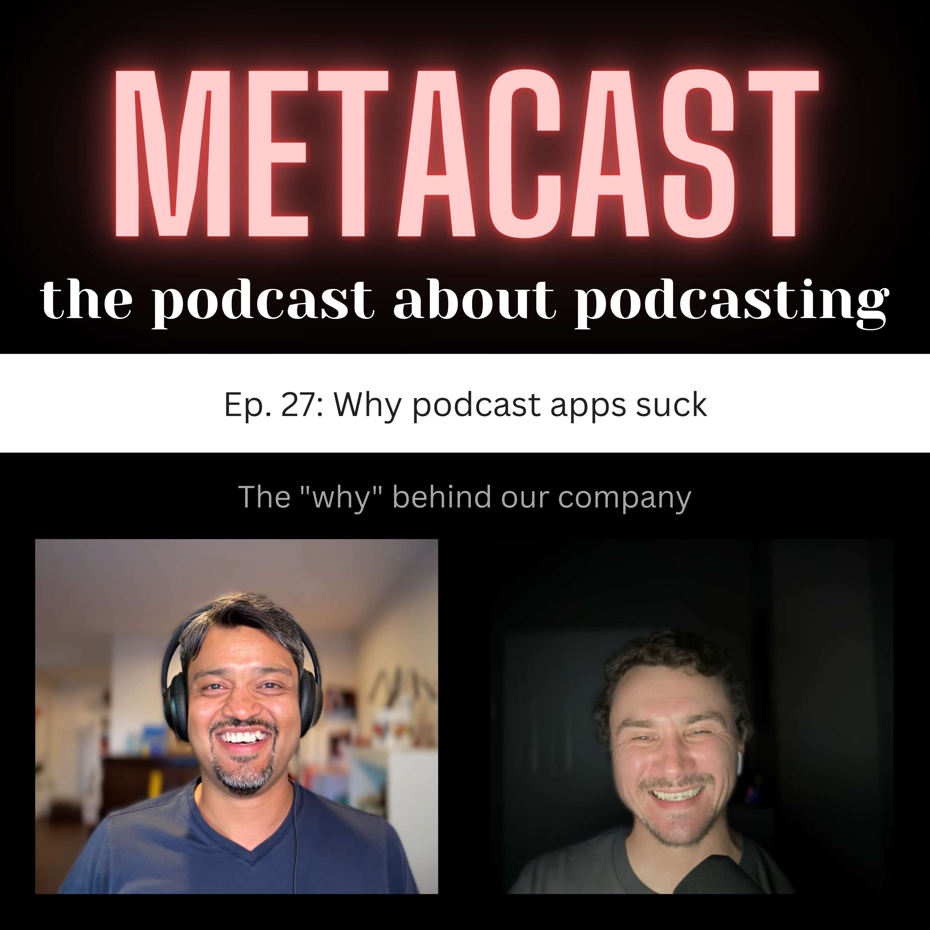 27. Why podcast apps suck, the "why" behind our company - podcast episode cover