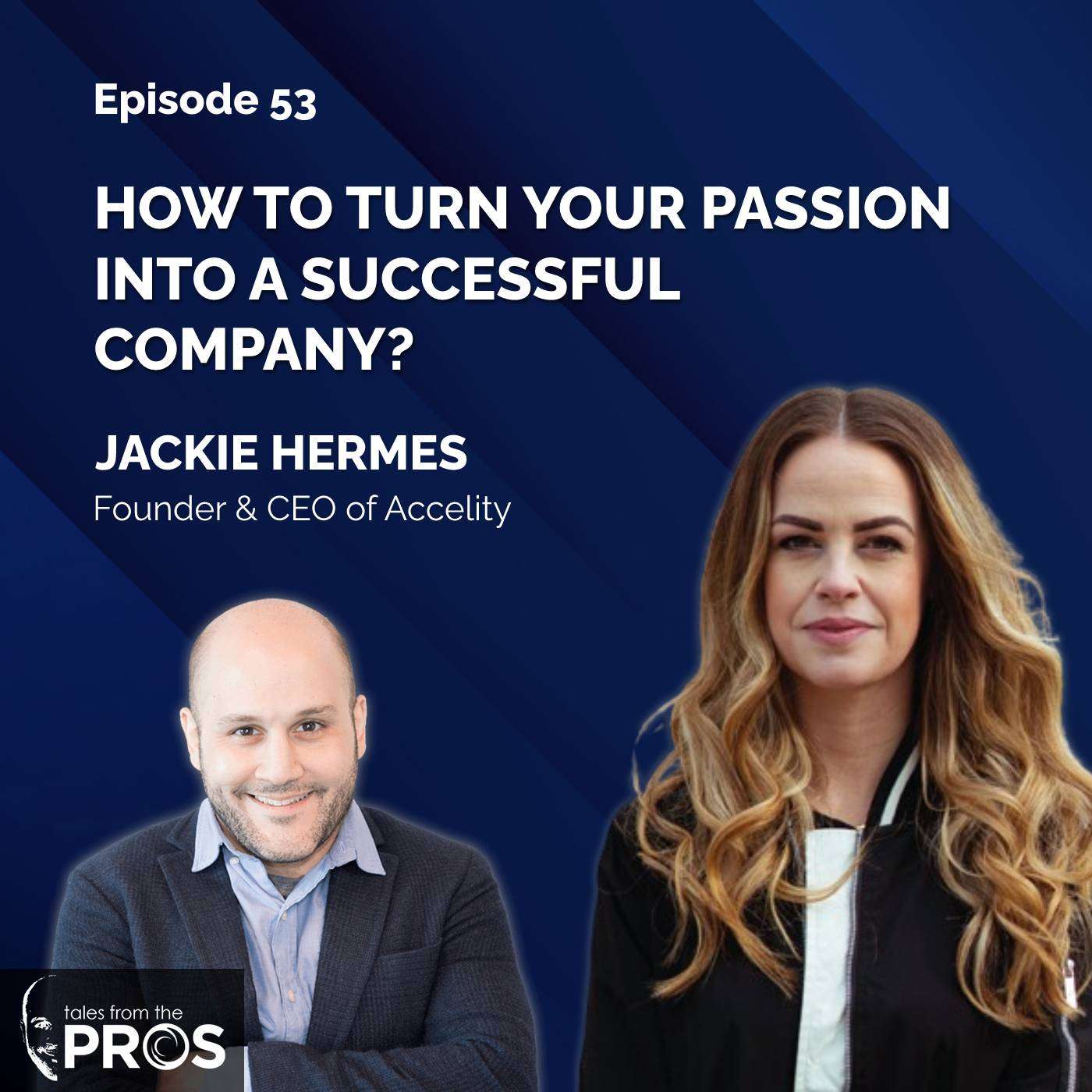 How to Turn Your Passion into A Successful Business with Jackie Hermes