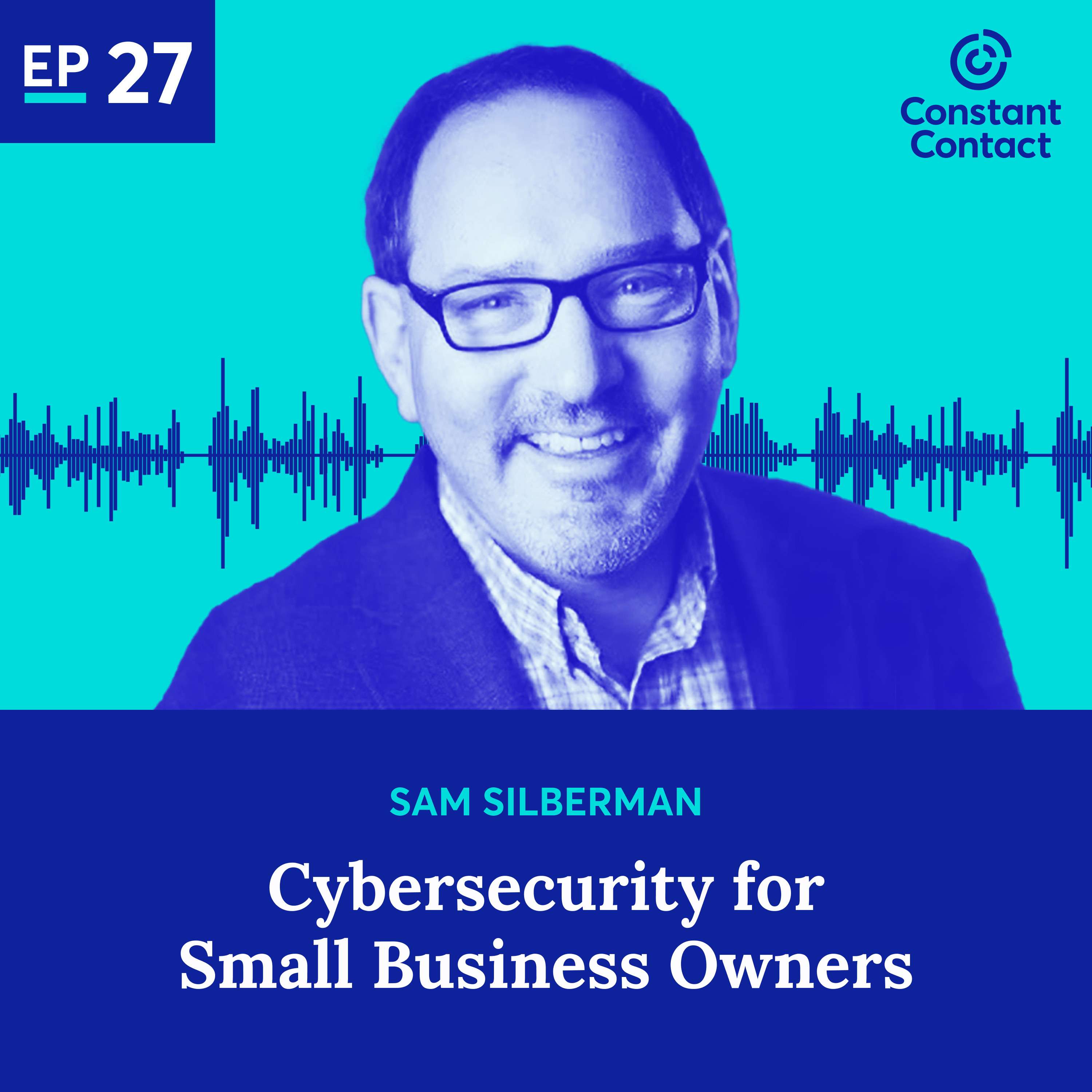 Cybersecurity for Small Business Owners With Sam Silberman