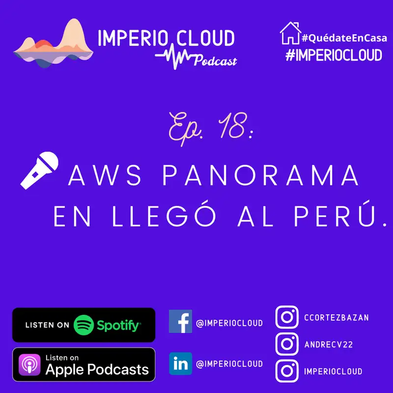 Ep. 18 AWS Panorama llegó al Perú! - Imperio Cloud (Video Podcast)